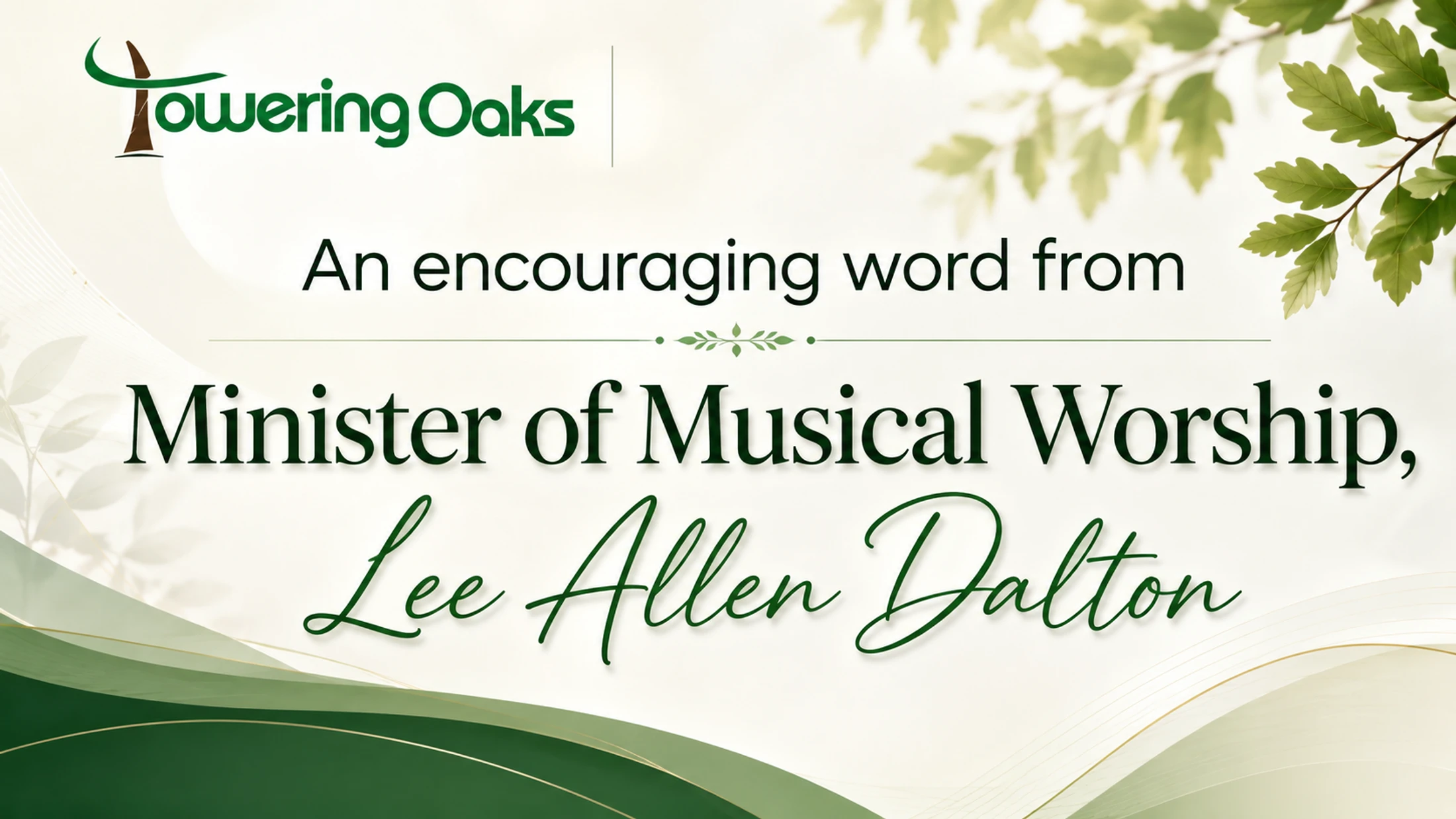 An Encouraging Word from Minister of Musical Worship, Lee Allen Dalton