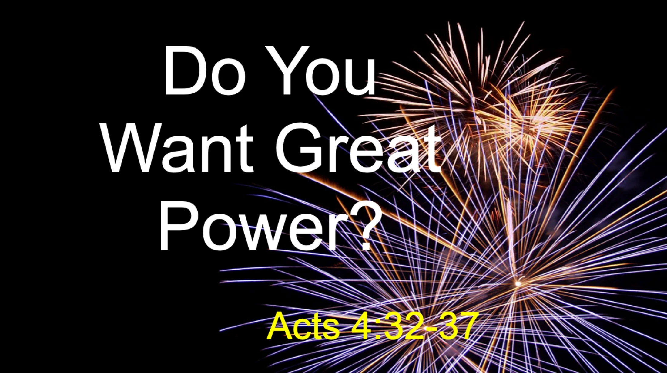 Do You Want Great Power?