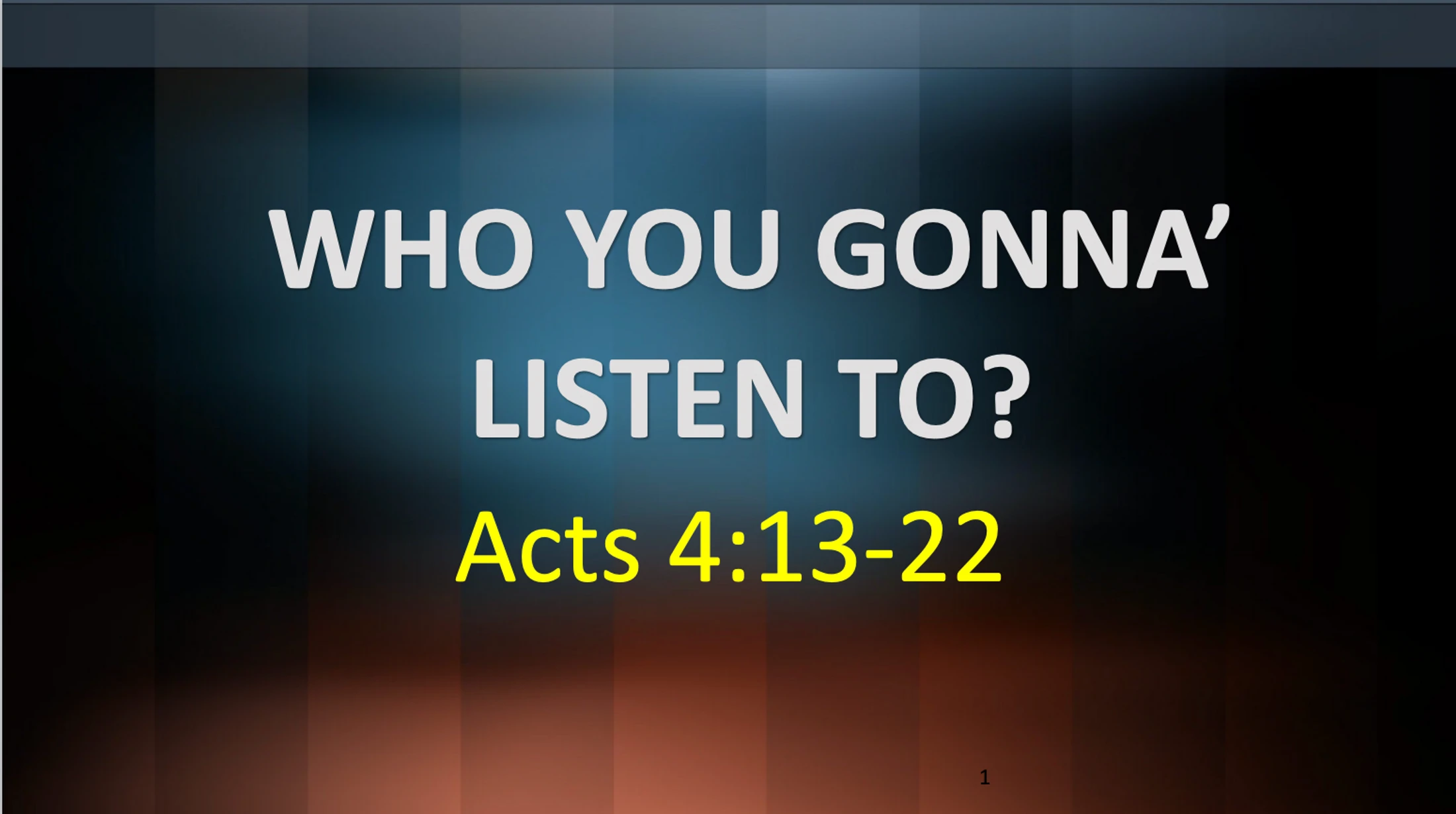 Who You Gonna Listen To?