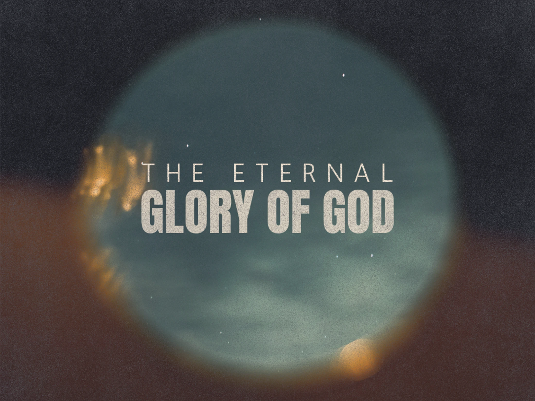 The Eternal Glory of God