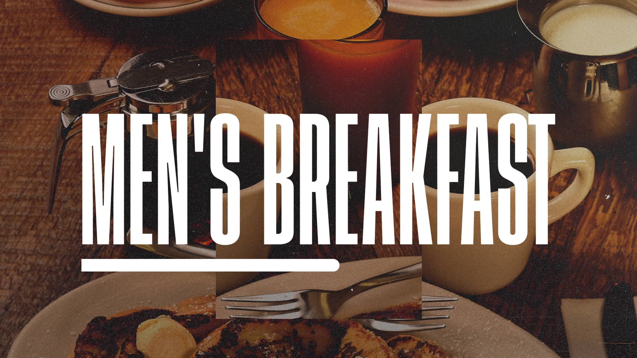 A graphic with the words "Men's Breakfast" over a collage of breakfast items, including coffee, orange juice, and pancakes on a wooden table.