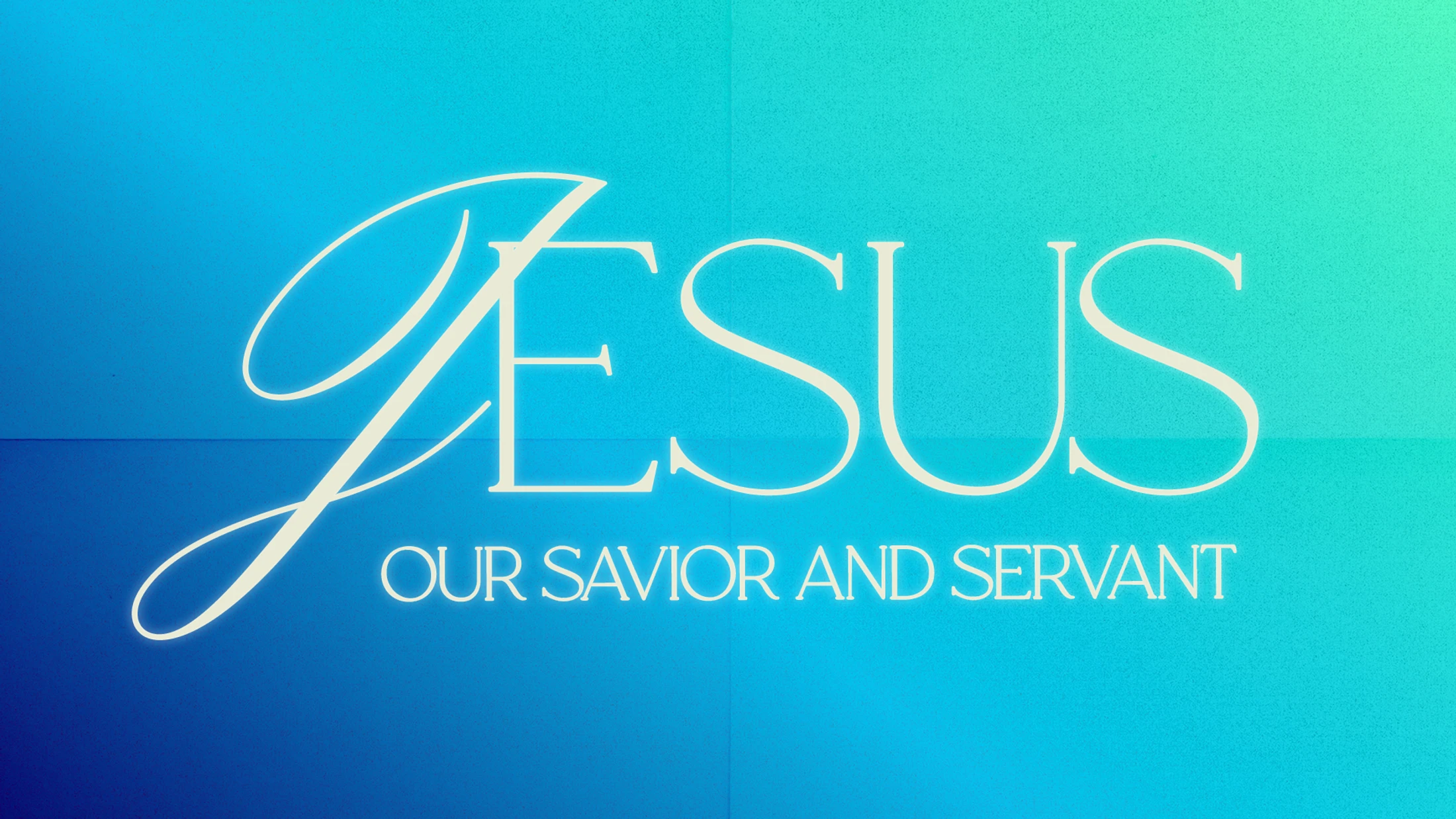Jesus Our Savior and Servant