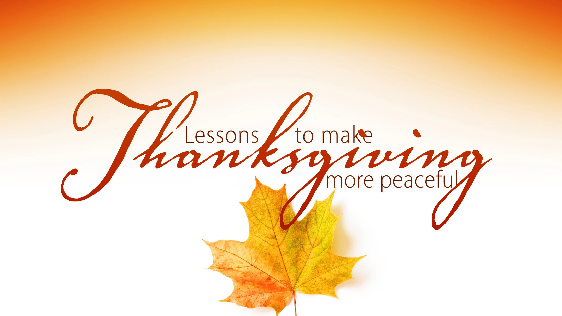 Lessons to Make Thanksgiving More Peaceful