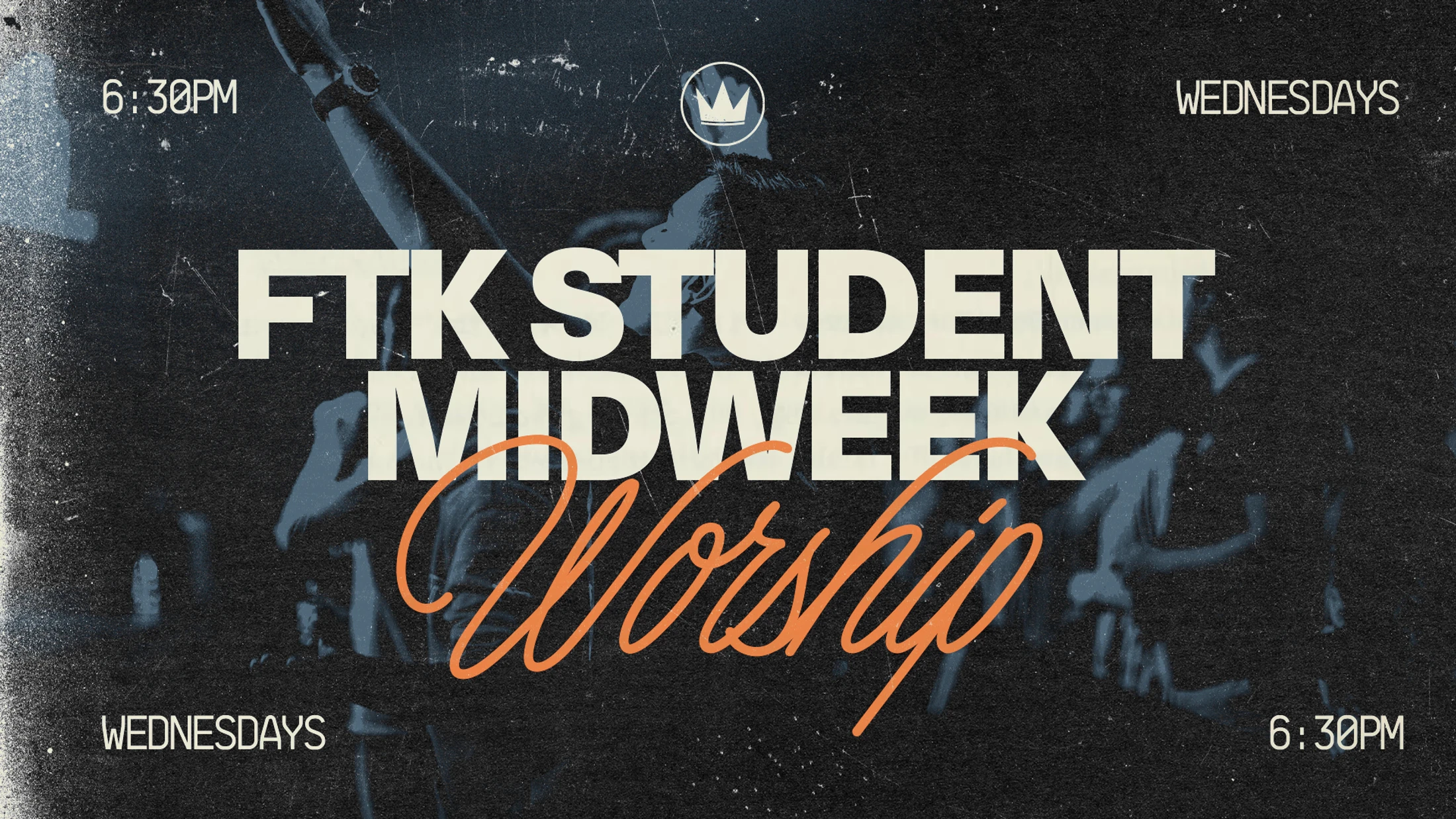 A dark blue, textured graphic advertising "FTK Student Midweek Worship" on Wednesdays at 6:30 PM. The background shows people with their hands raised.