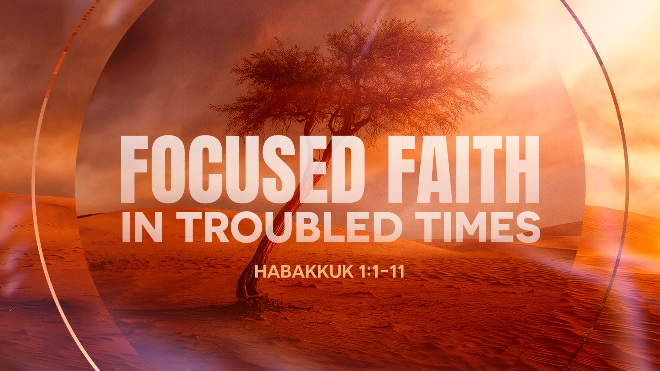 Focused Faith In Troubled Times