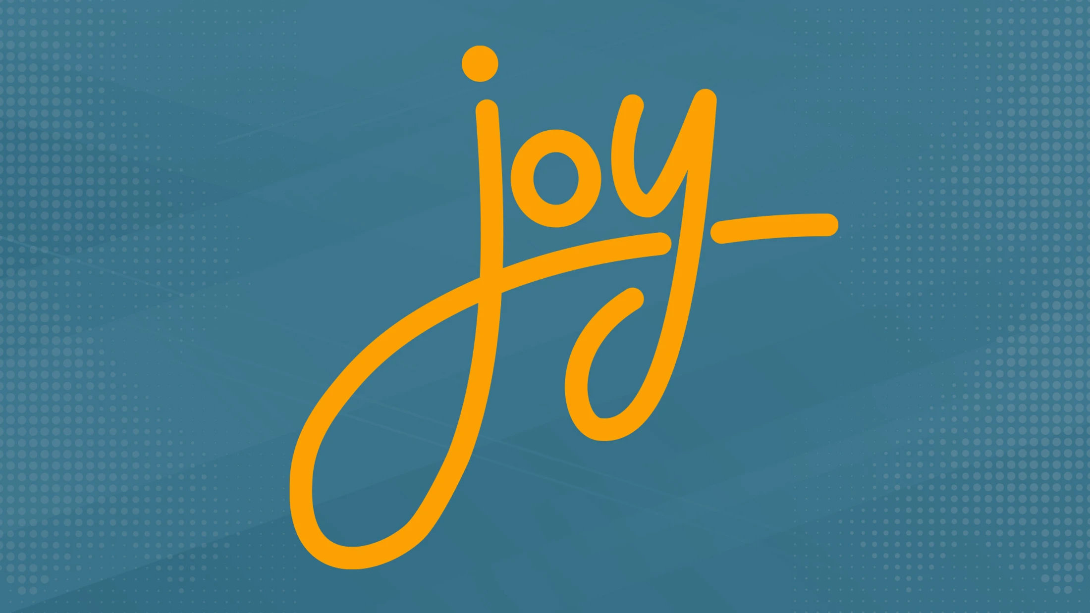 The word 'joy' is written in a continuous, flowing orange script on a textured, dark teal background with a halftone dot pattern on the sides.