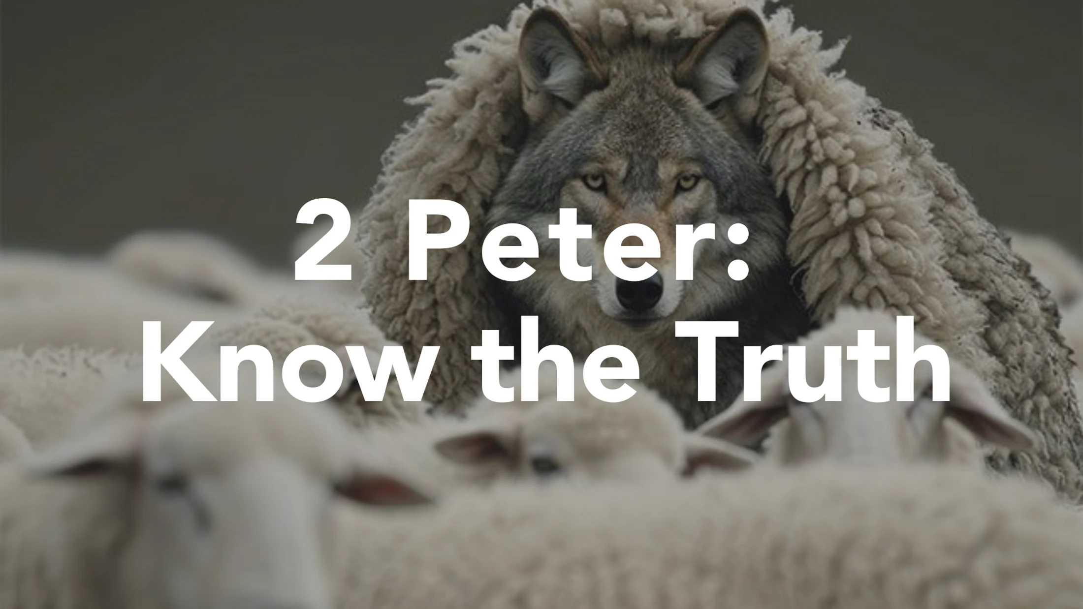 2 Peter: Know the Truth: Part 3 - Christ Will Return