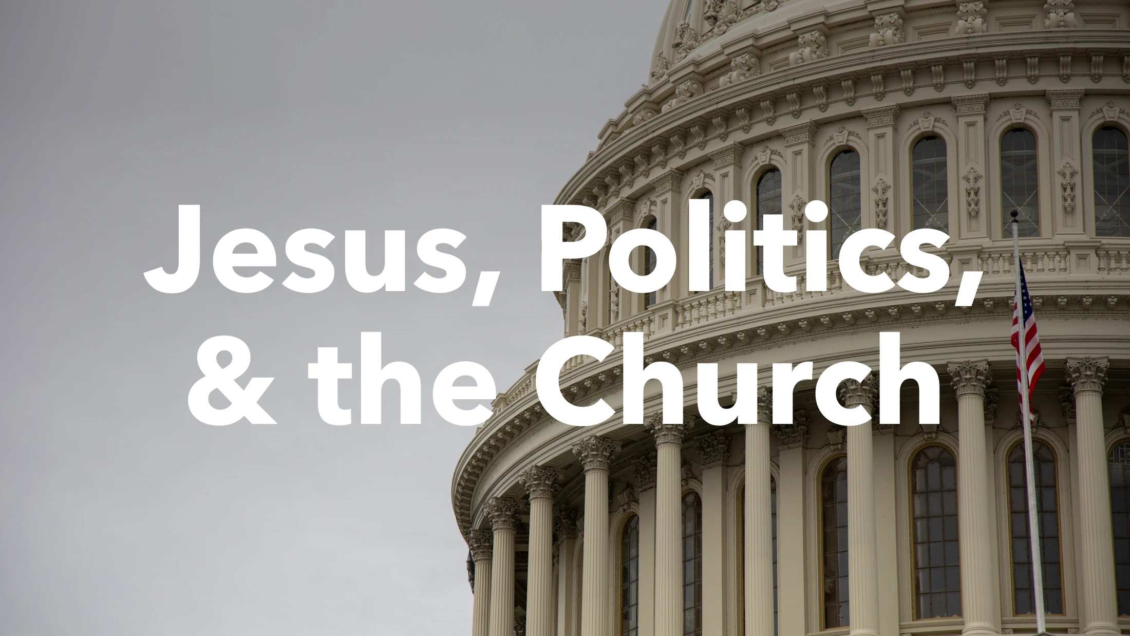 Jesus, Politics, and the Church