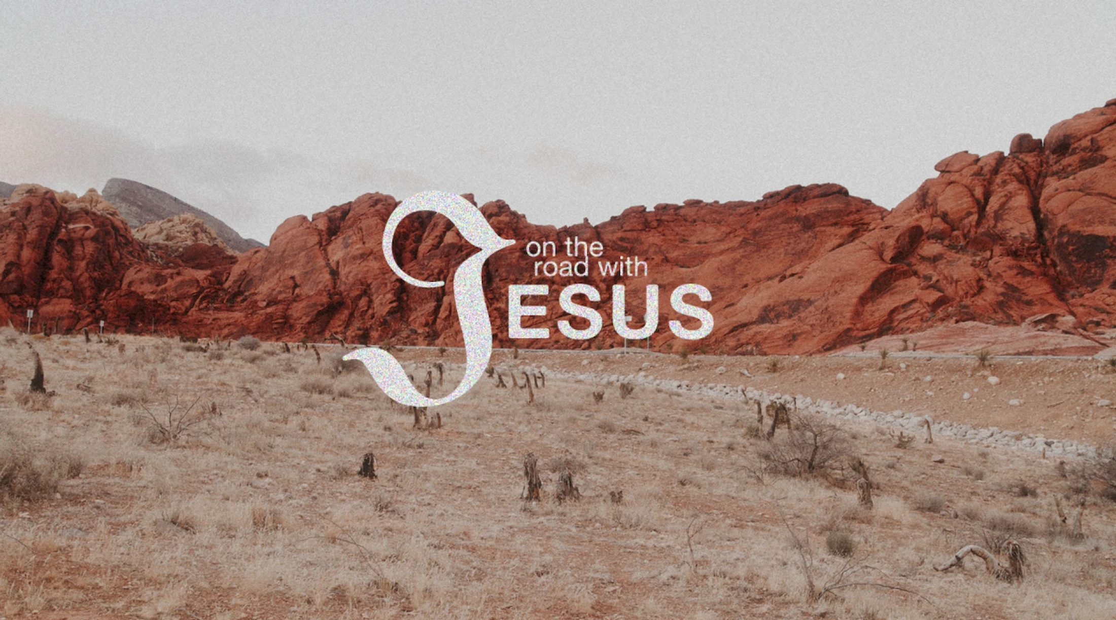 On the Road with Jesus: Part 2 - Jesus on Focus