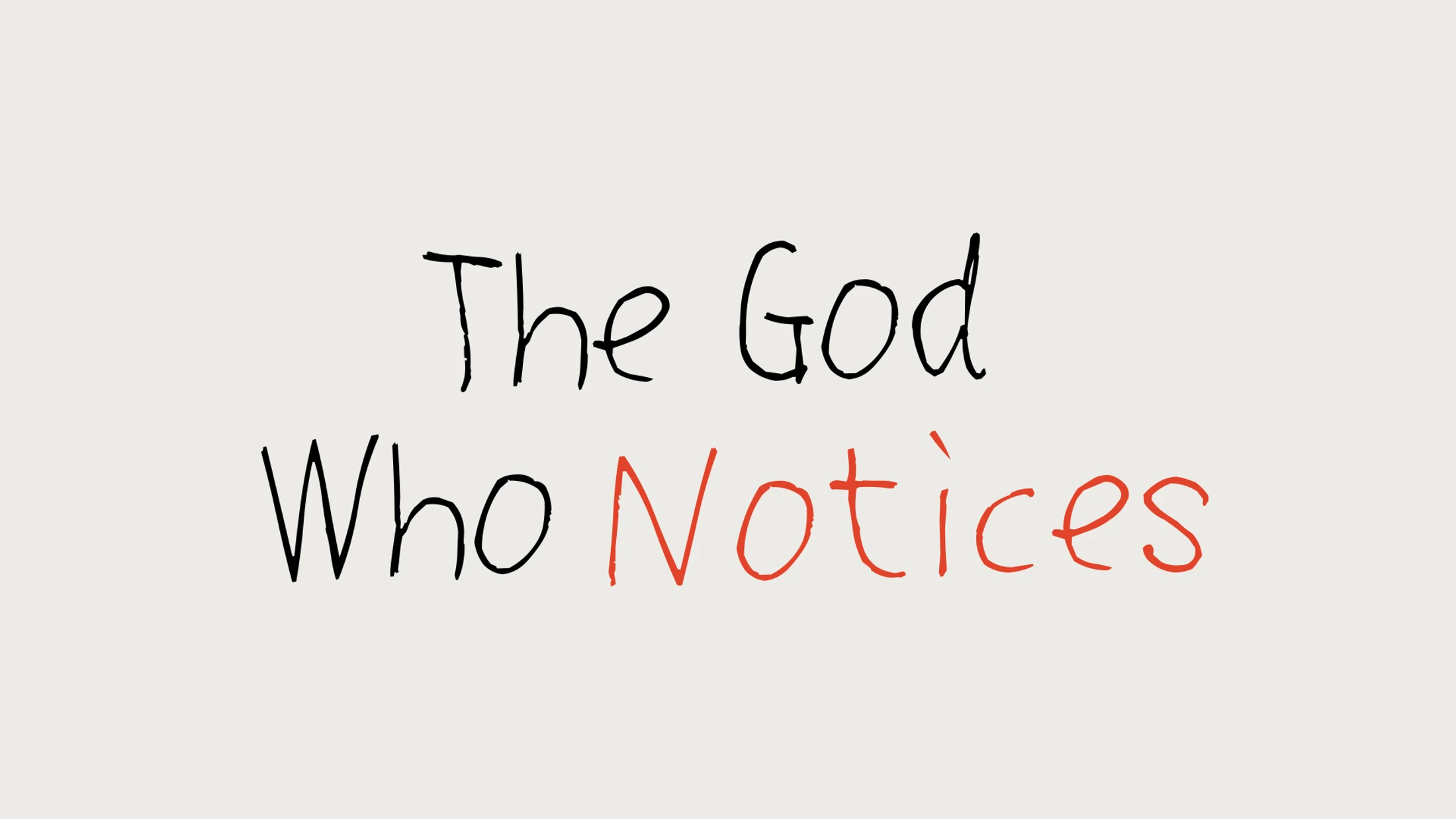 The God Who Notices