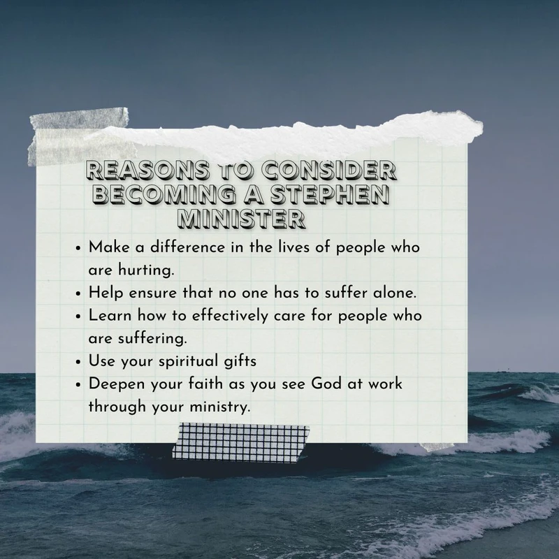 A graphic listing reasons to become a Stephen Minister on a piece of graph paper taped over an image of the ocean.