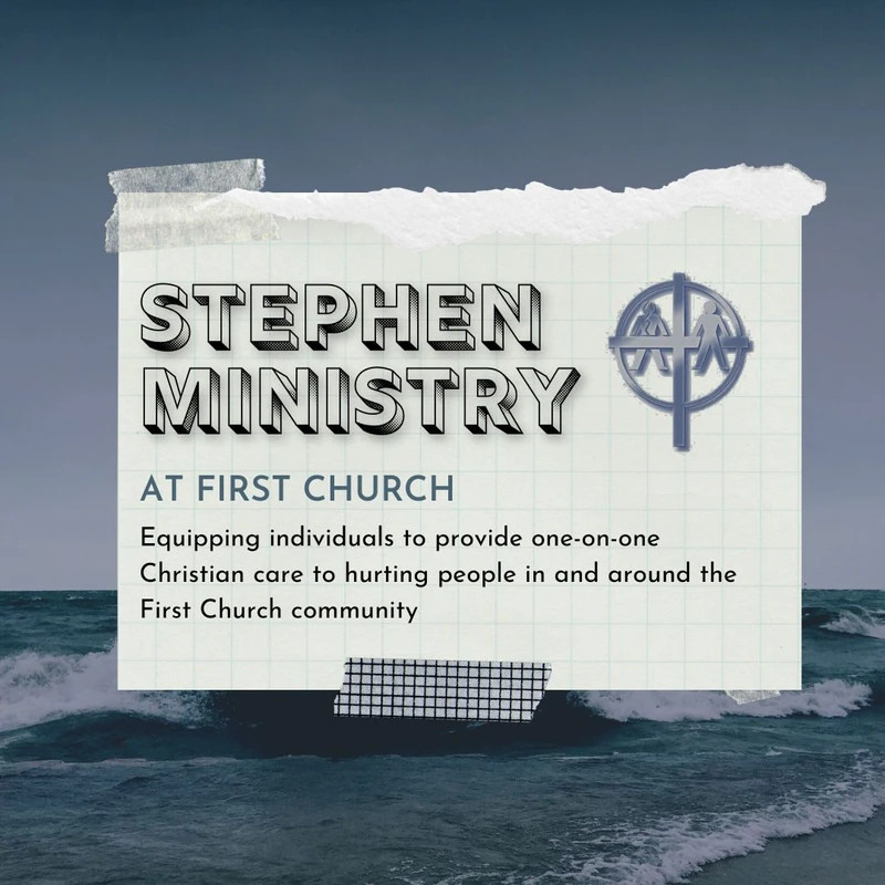 A graphic for Stephen Ministry at First Church with text on a piece of paper taped over a photo of a stormy ocean, signifying care during hard times.