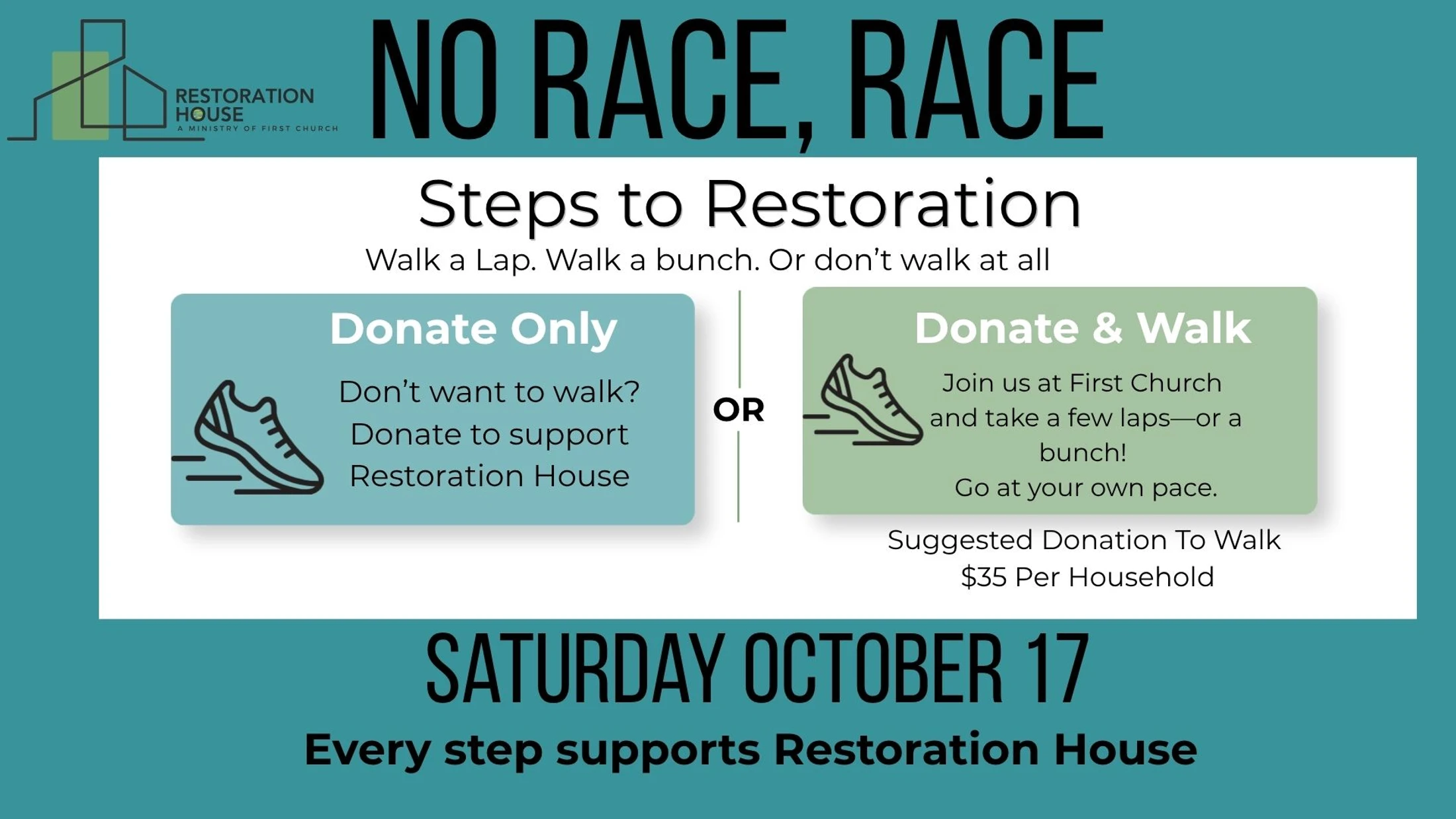A promotional graphic for a fundraising event called 'No Race, Race' on Saturday, October 17, supporting Restoration House, with options to donate or walk.