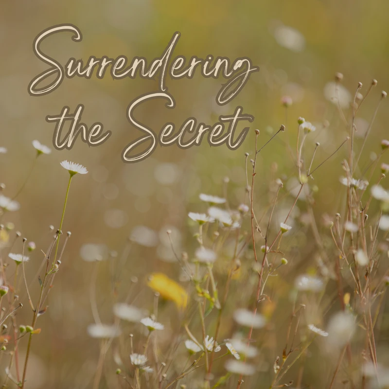 Surrendering the Secret