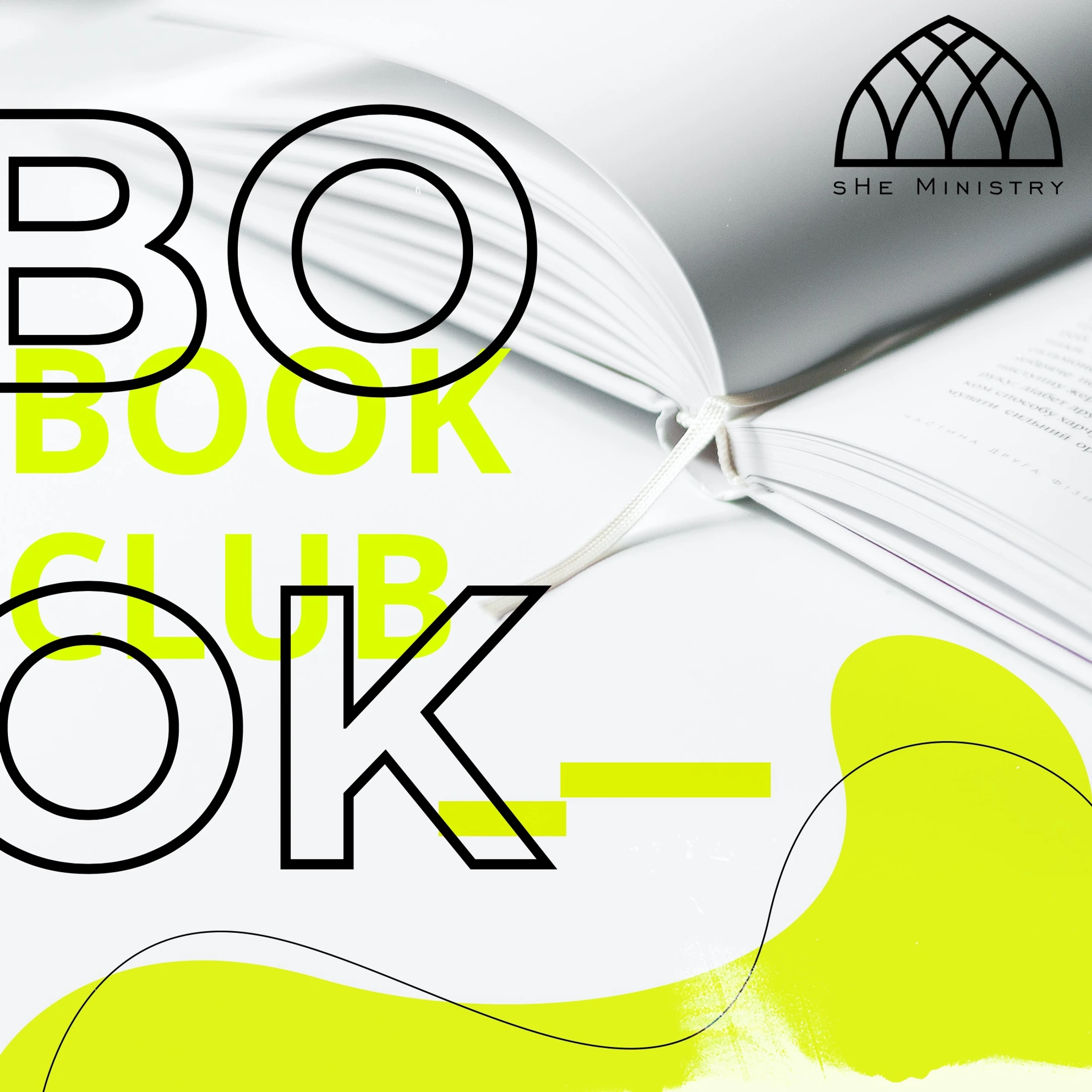 A graphic for the She Ministry Book Club with an open book in the background. Bold black and lime green text and abstract shapes are layered over the top.