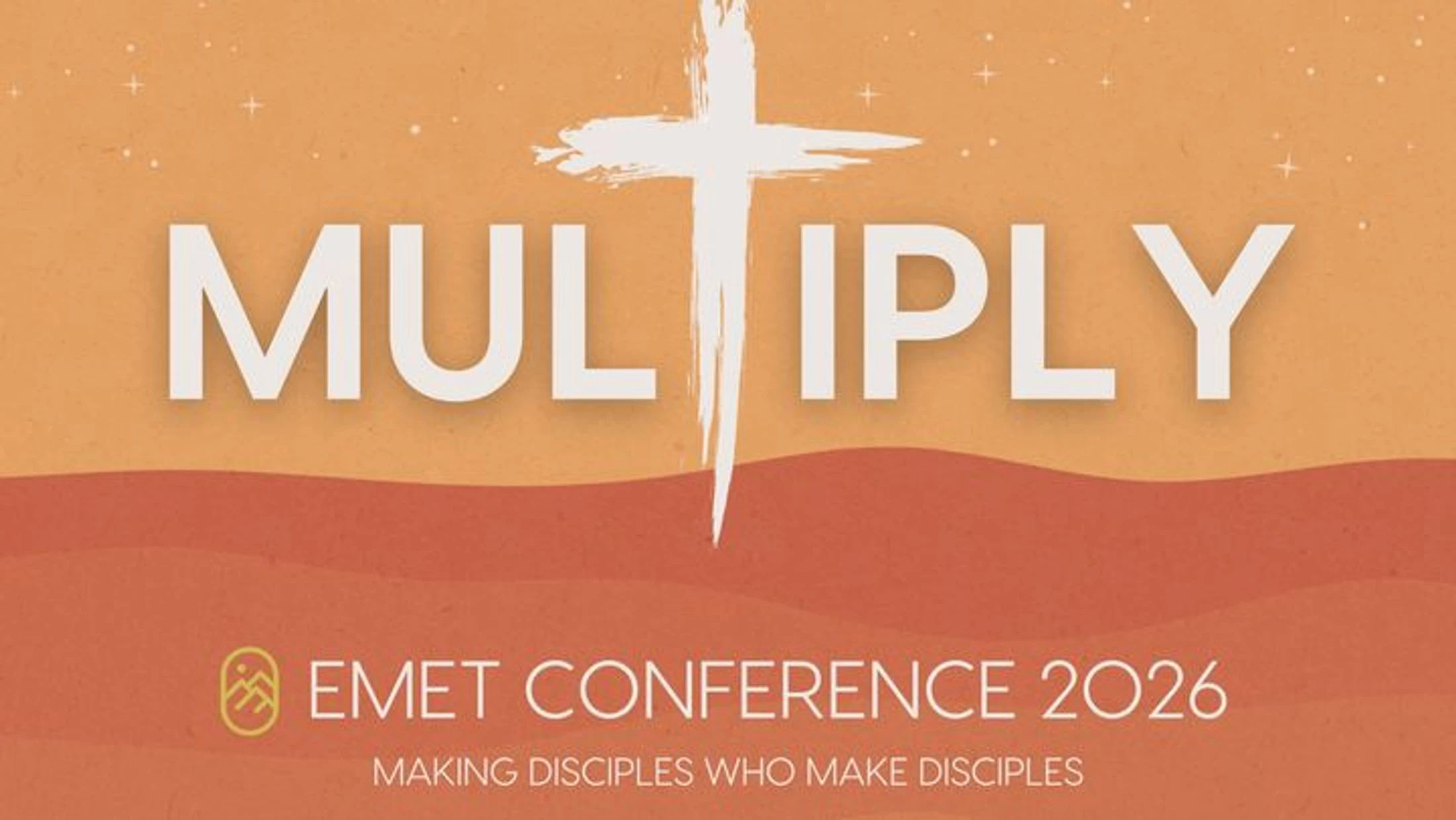 Emet Conference 2026: Multiply - Making Disciples Who Make Disciples