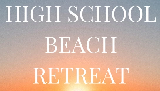 High School Beach Retreat