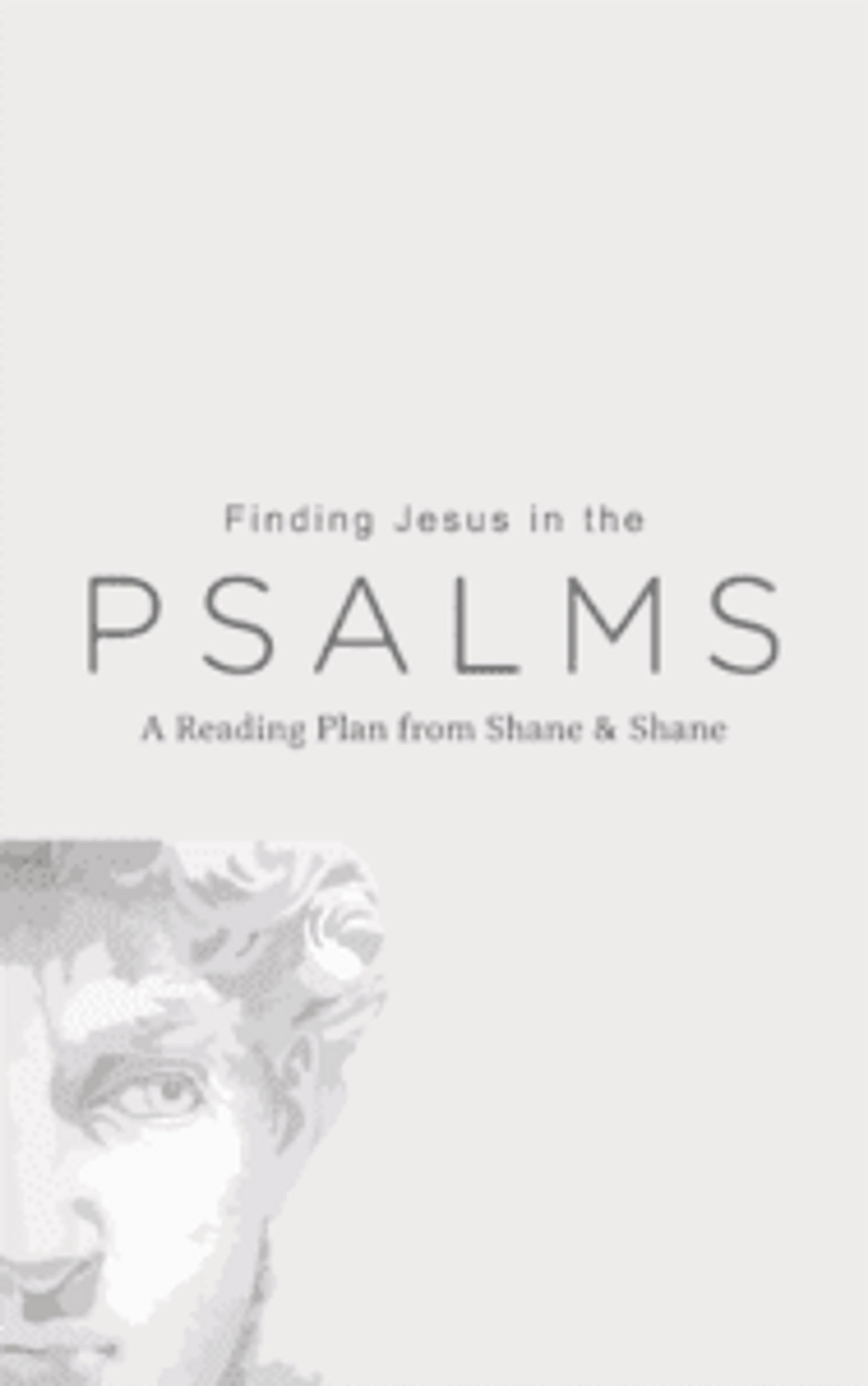 Finding Jesus in the Psalms | by Shane & Shane