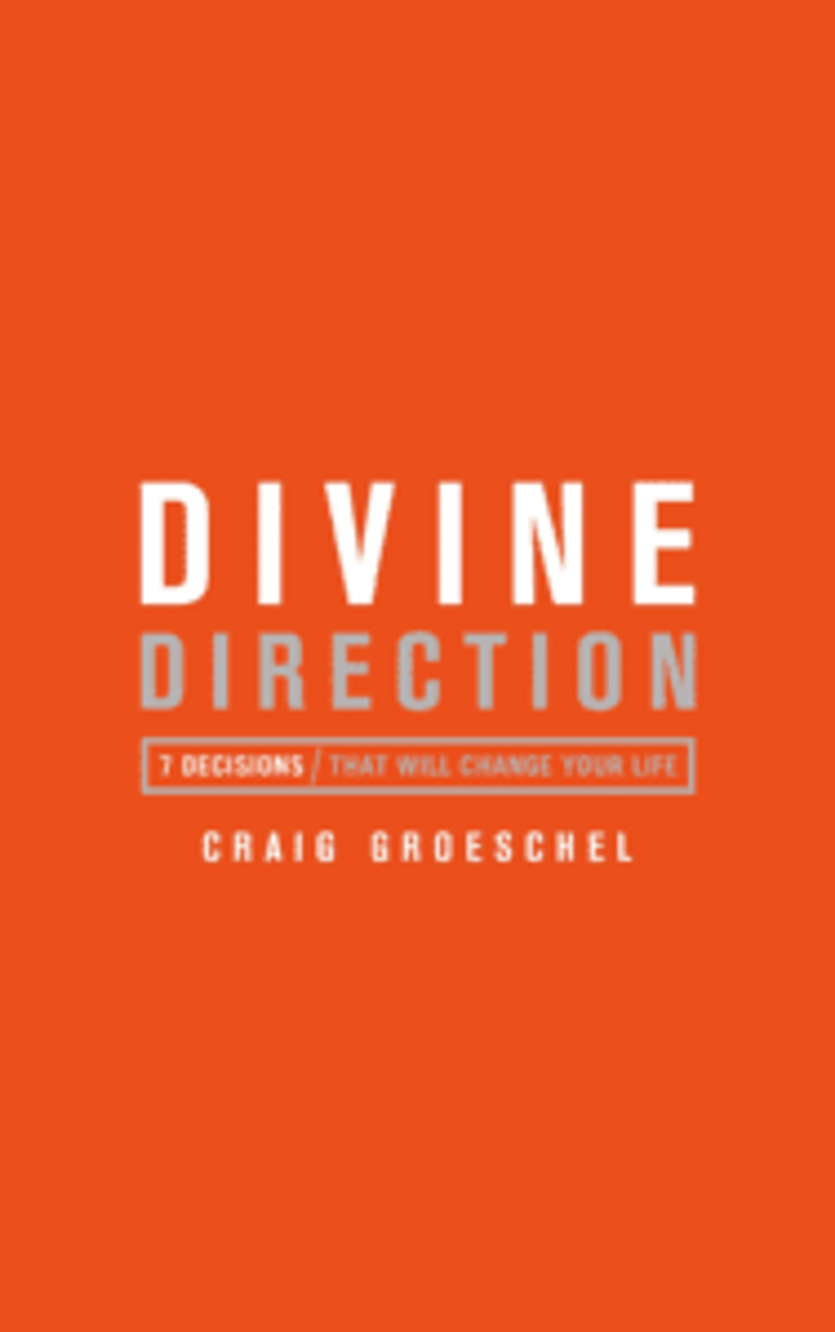 Divine Direction | by Craig Groeschel at Life.Church