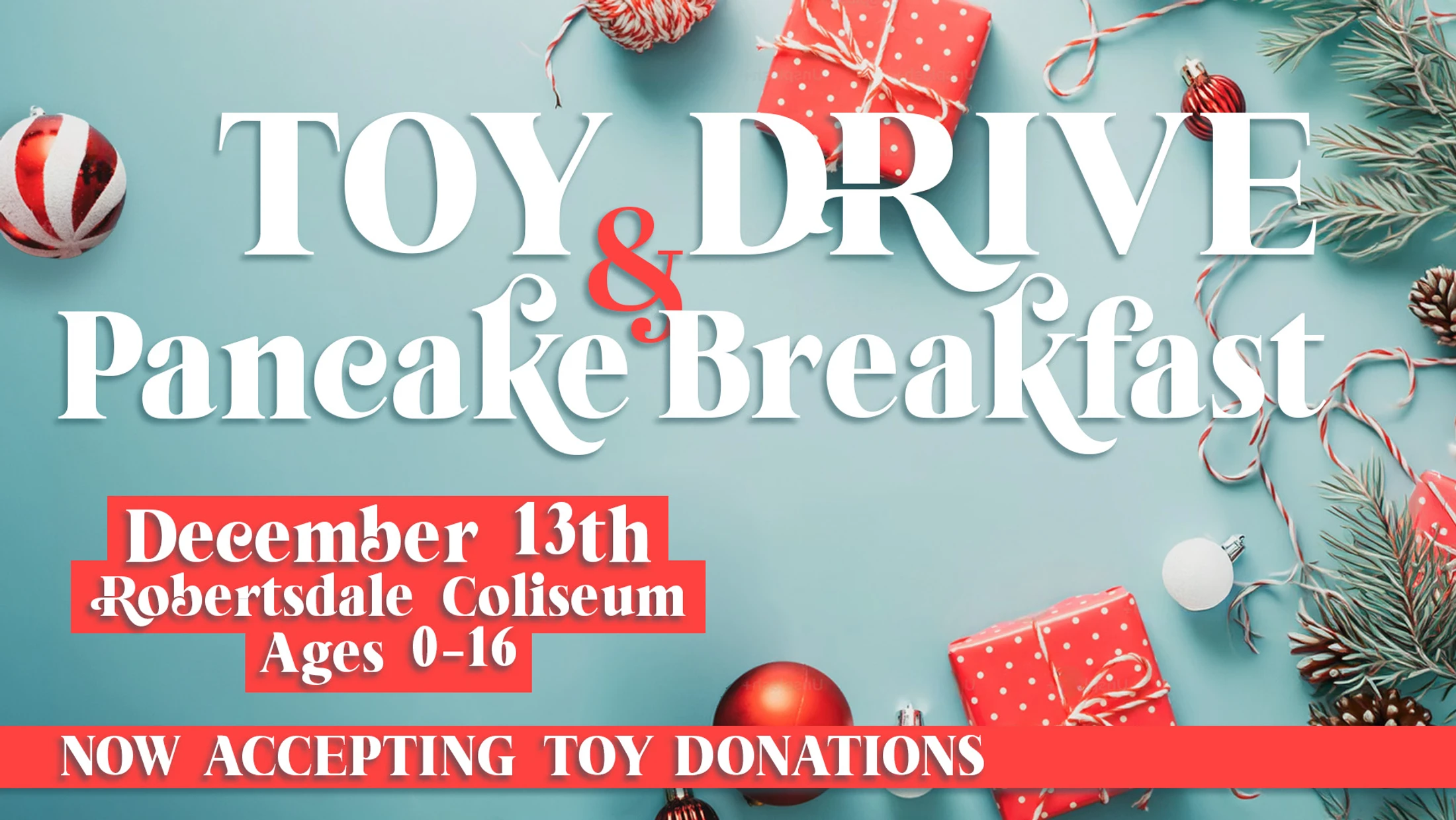 A promotional graphic for a Toy Drive & Pancake Breakfast on Dec. 13th. The background is blue with Christmas presents, ornaments, and pine branches.