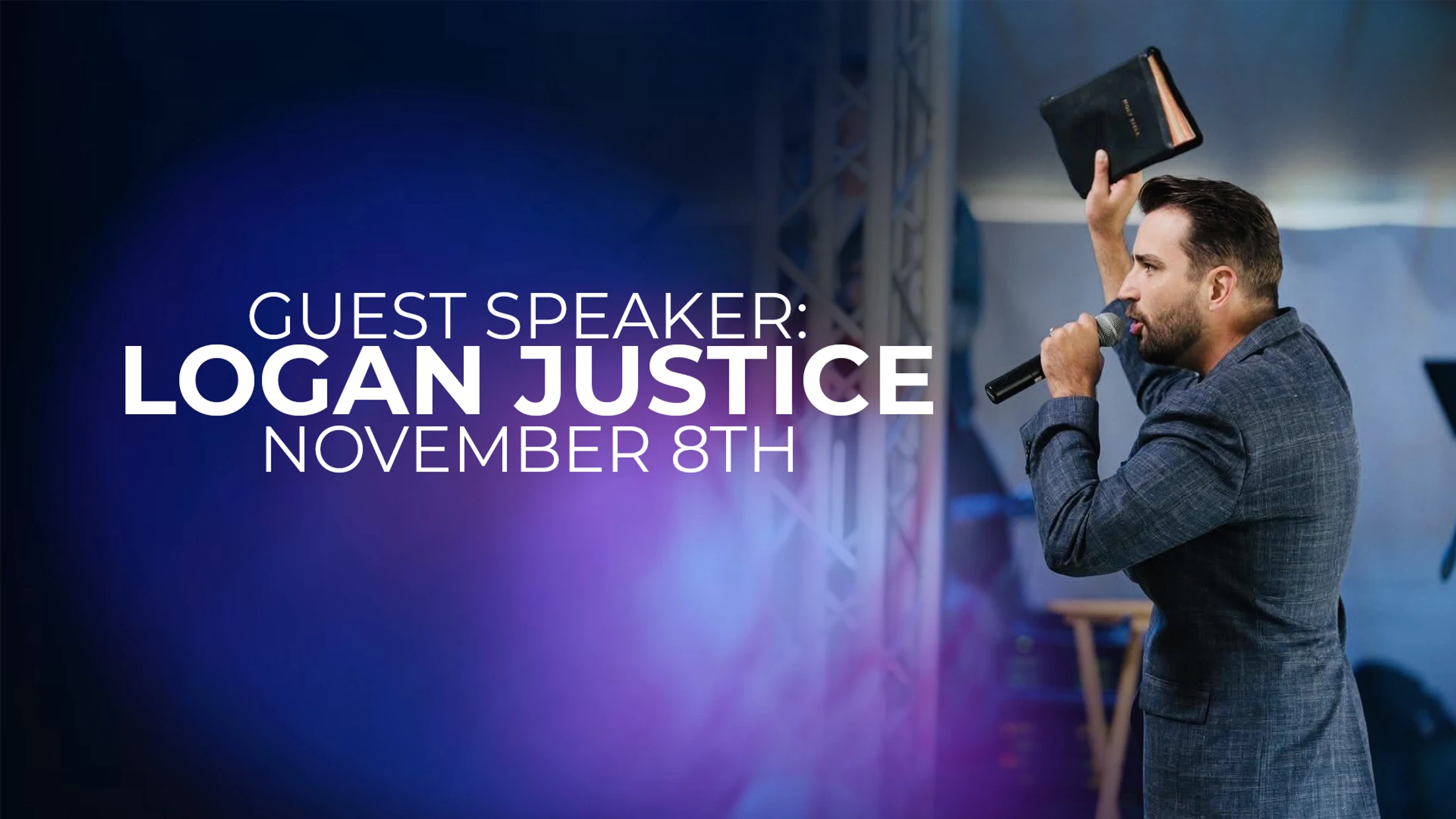 A man in a suit jacket speaks into a microphone while raising a Holy Bible, with text announcing Guest Speaker Logan Justice on November 8th.