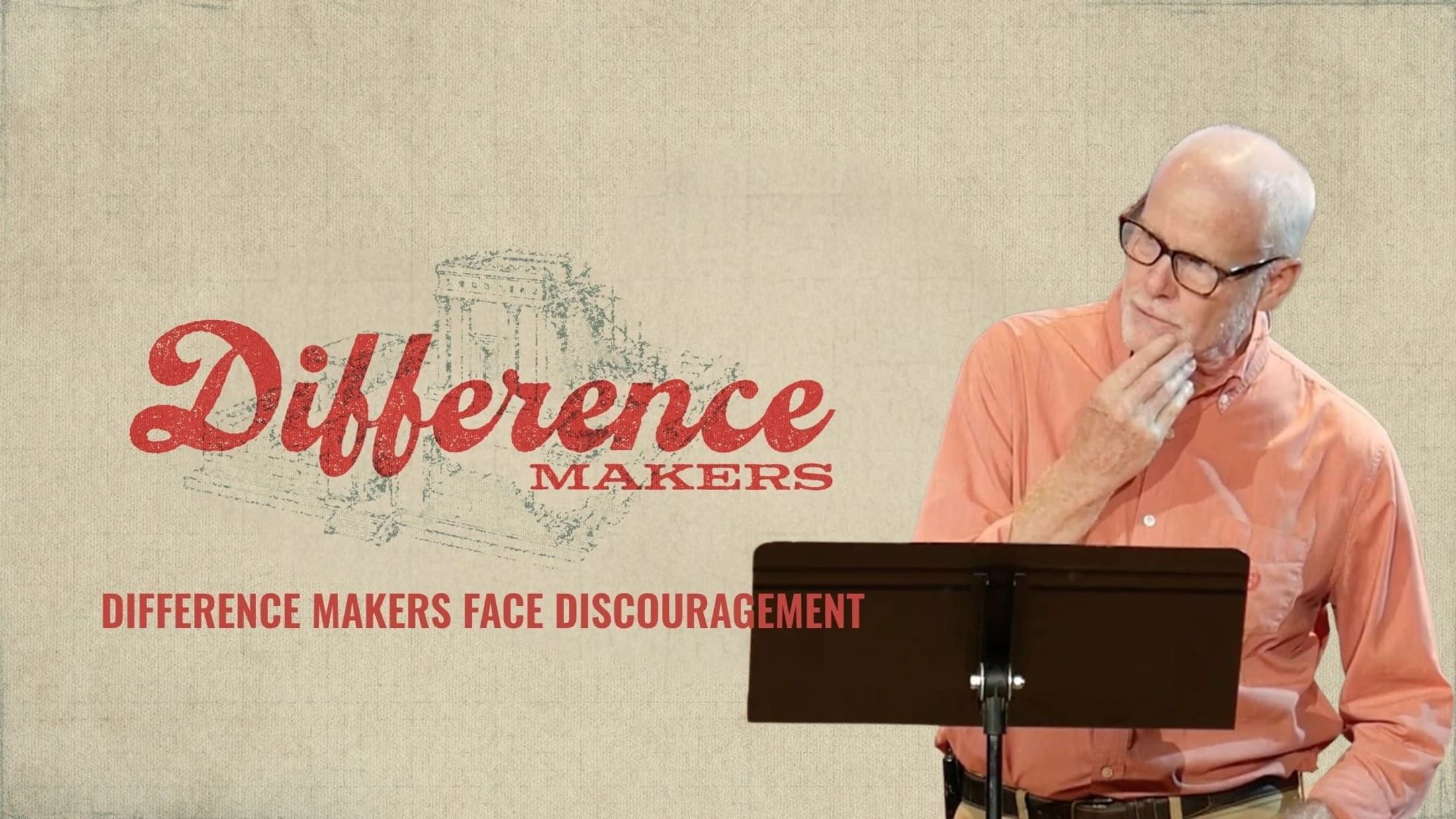 Difference Makers Face Discouragement
