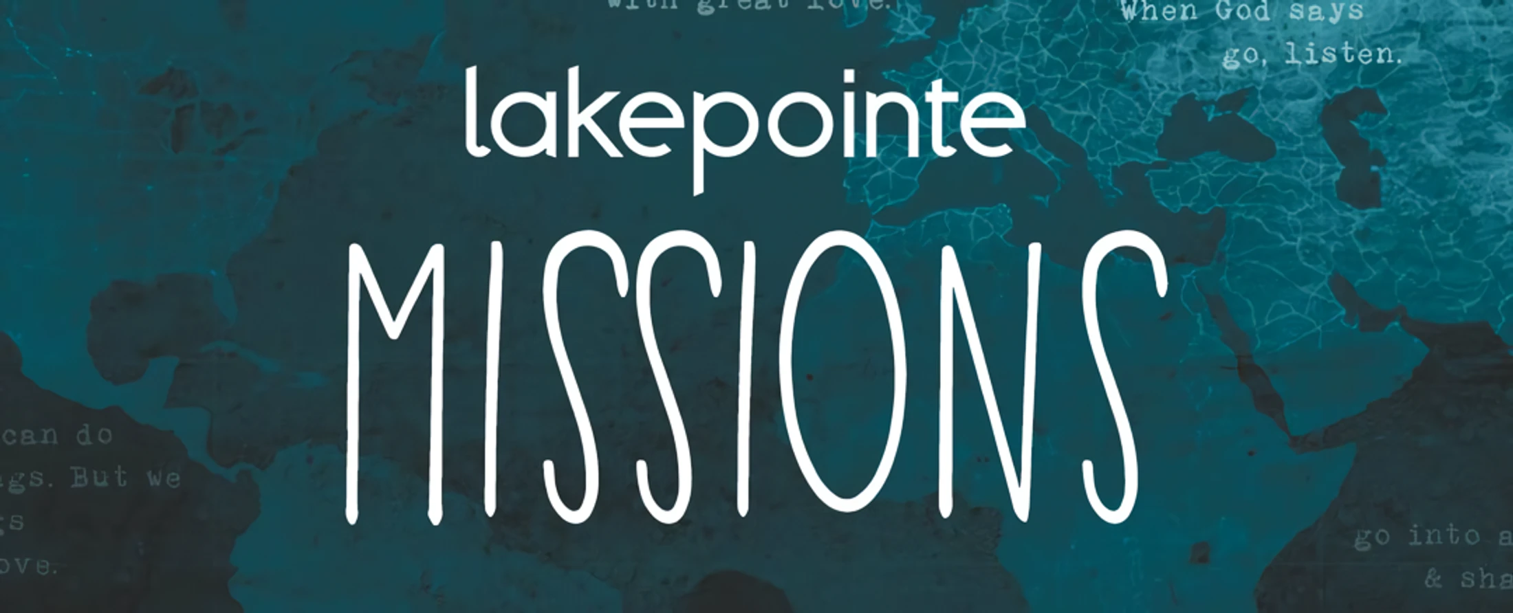 A teal-colored graphic with a world map in the background. The words 'lakepointe MISSIONS' are written in large white font in the center.