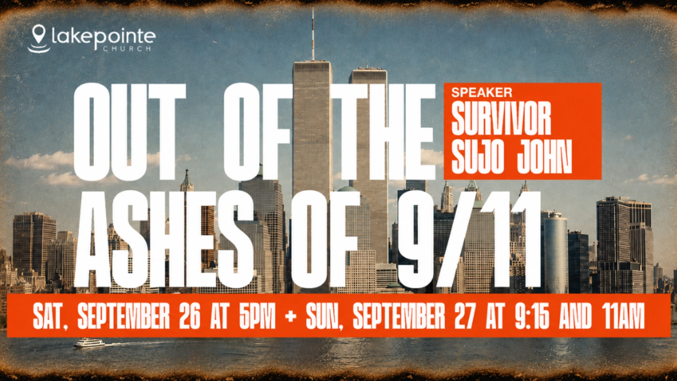 A promotional graphic for a Lakepointe Church event titled 'Out of the Ashes of 9/11', featuring speaker and survivor Sujo John over a photo of the Twin Towers.