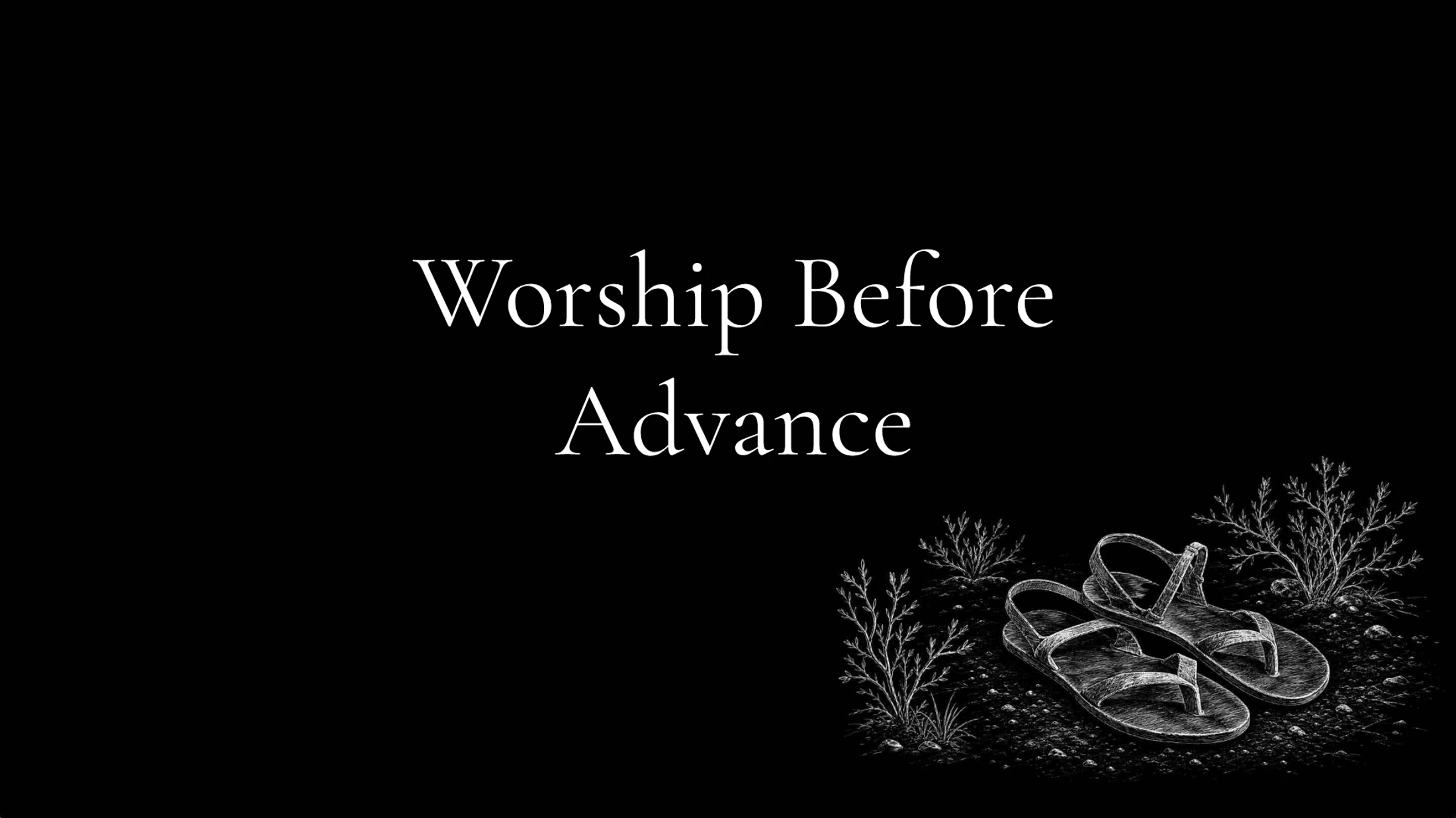 Worship Before Advance
