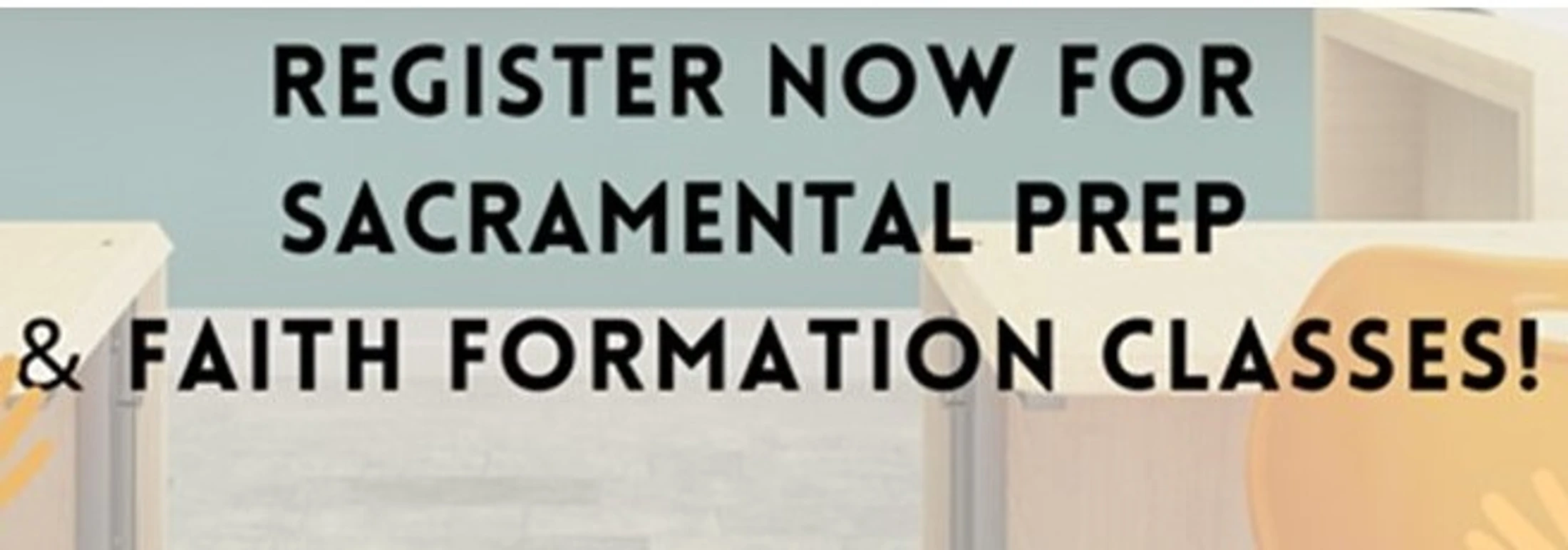 Faith Formation/Sacramental Prep Sign-ups