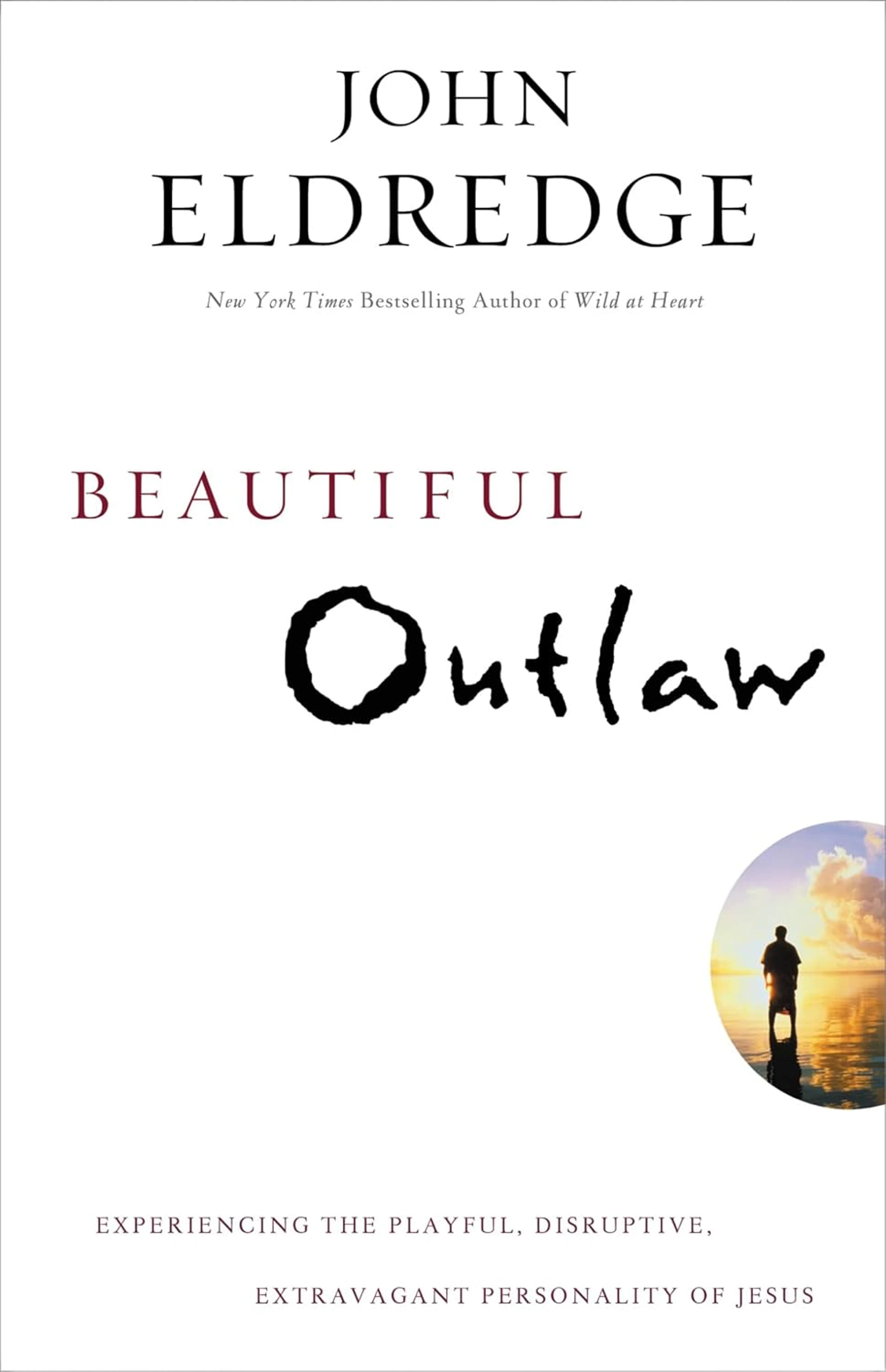 Beautiful Outlaw  —  John Eldredge&nbsp;