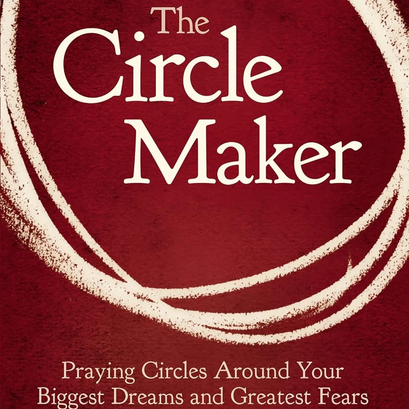 The Circle Maker  —  Mark Batterson&nbsp;&nbsp;