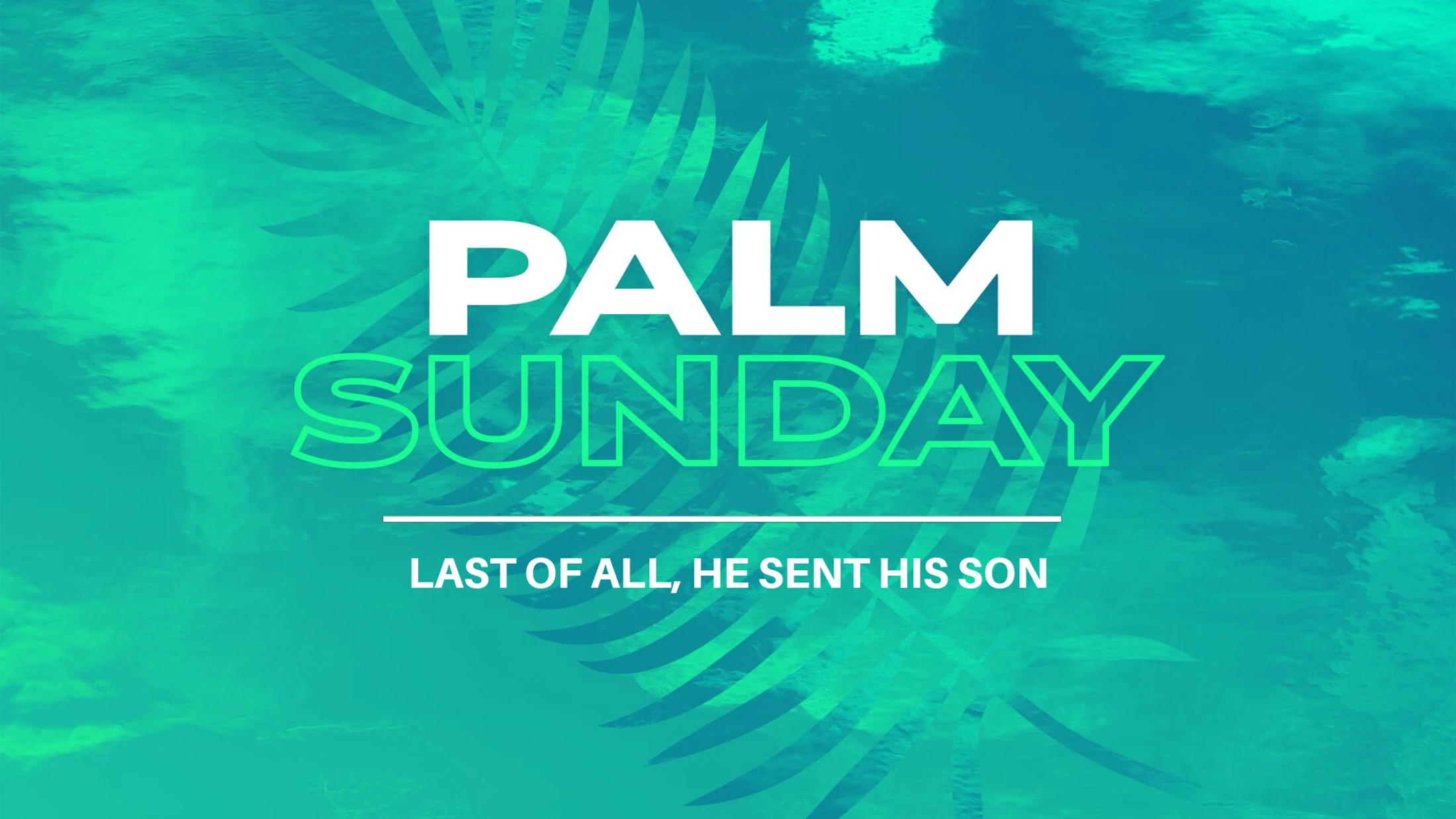 Last of All, He Sent His Son