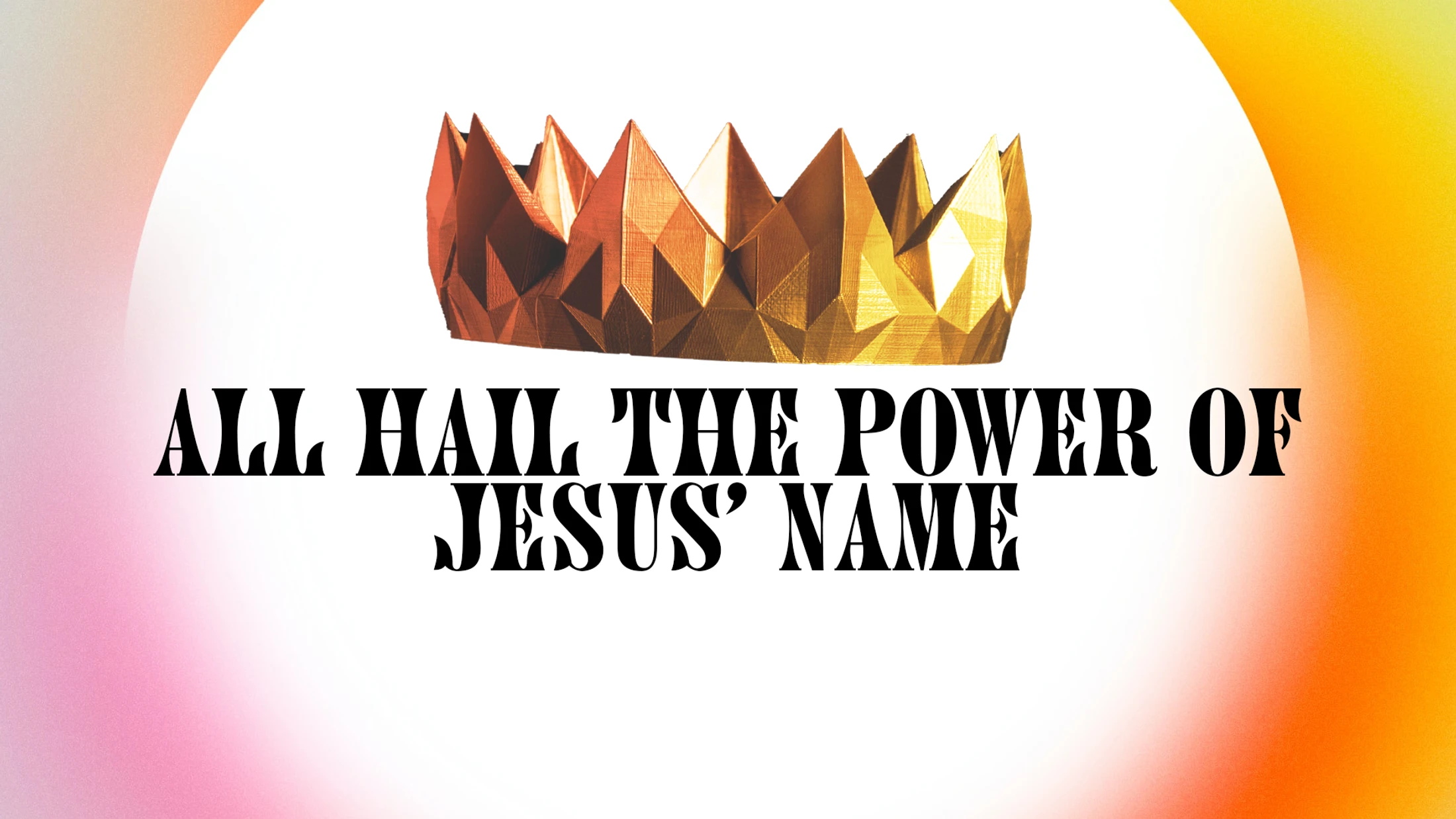 All Hail the Power of Jesus' Name