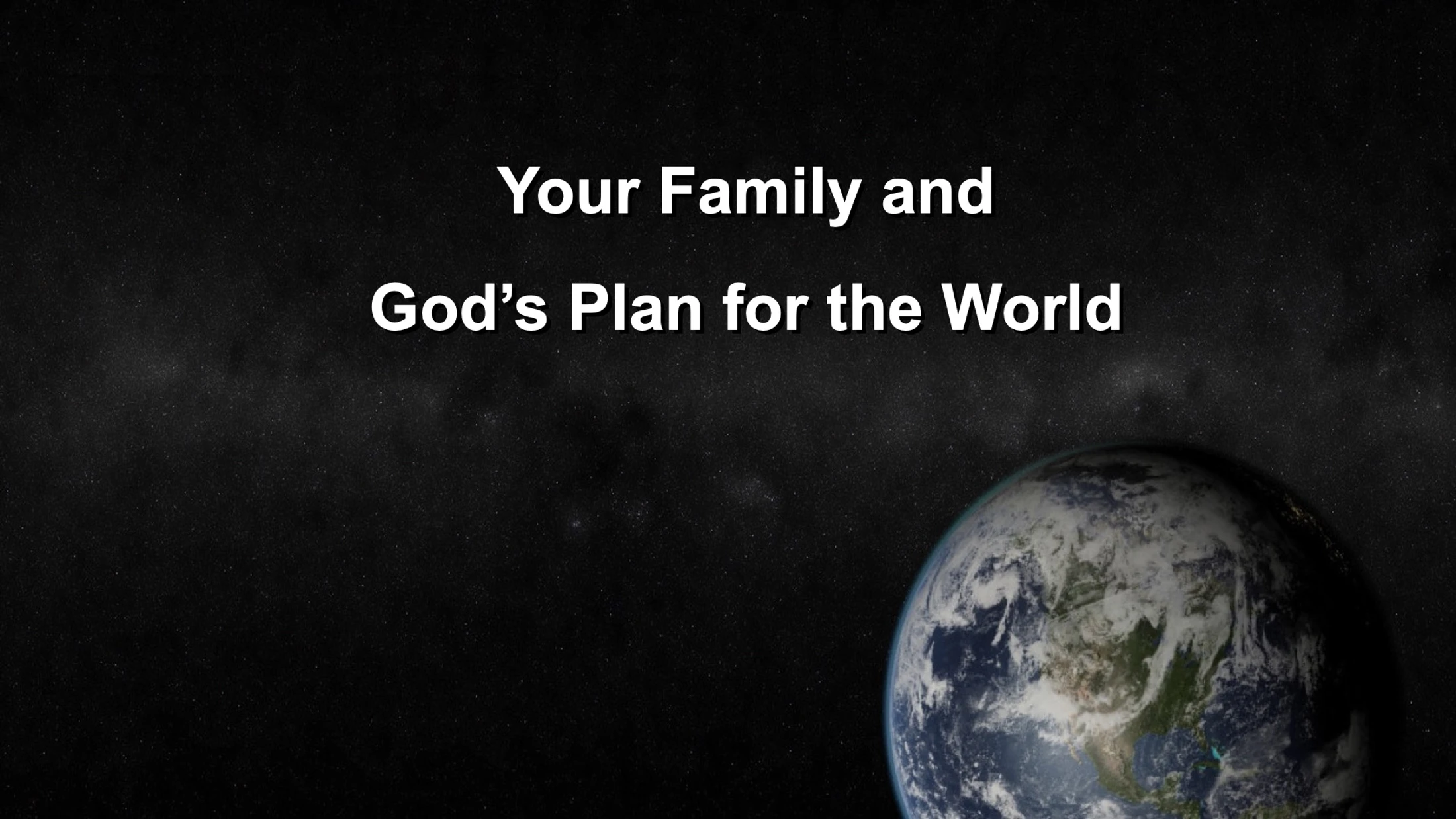 Your Family and God’s Plan for the World