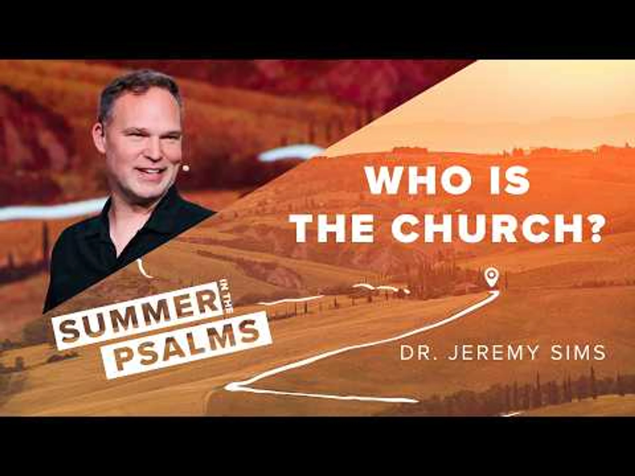 Who Is The Church? | Summer In The Psalms | Dr. Jeremy Sims