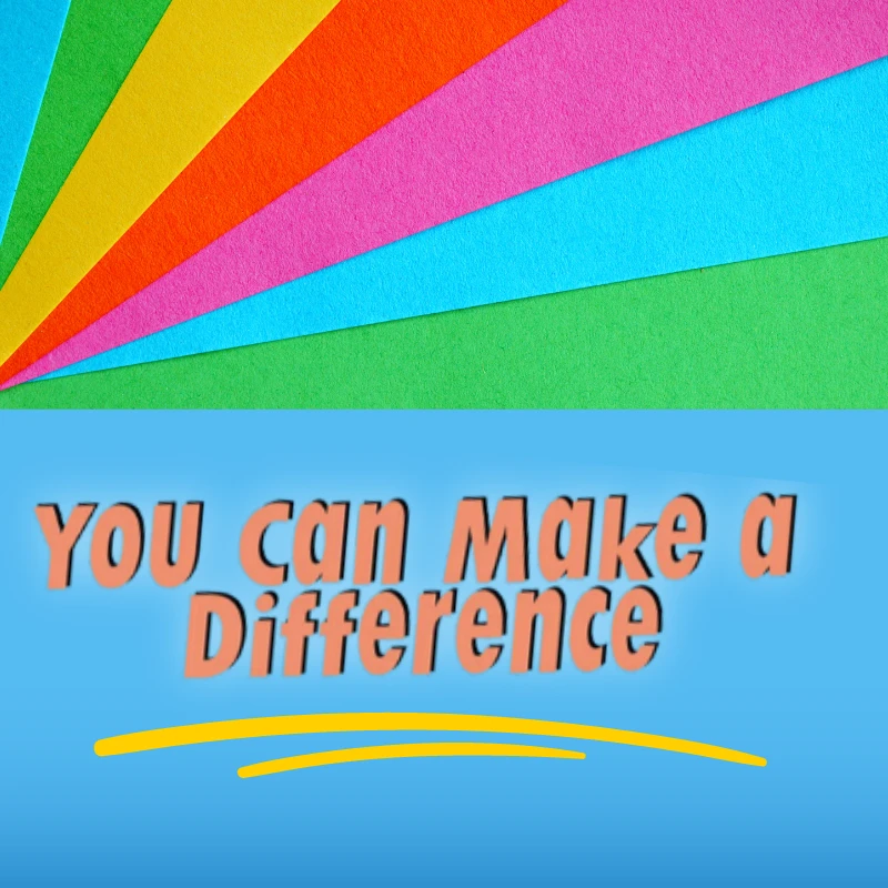 You Can Make a Difference