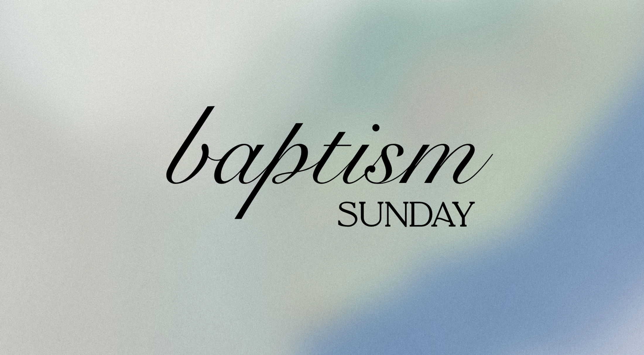 Baptism Sunday
