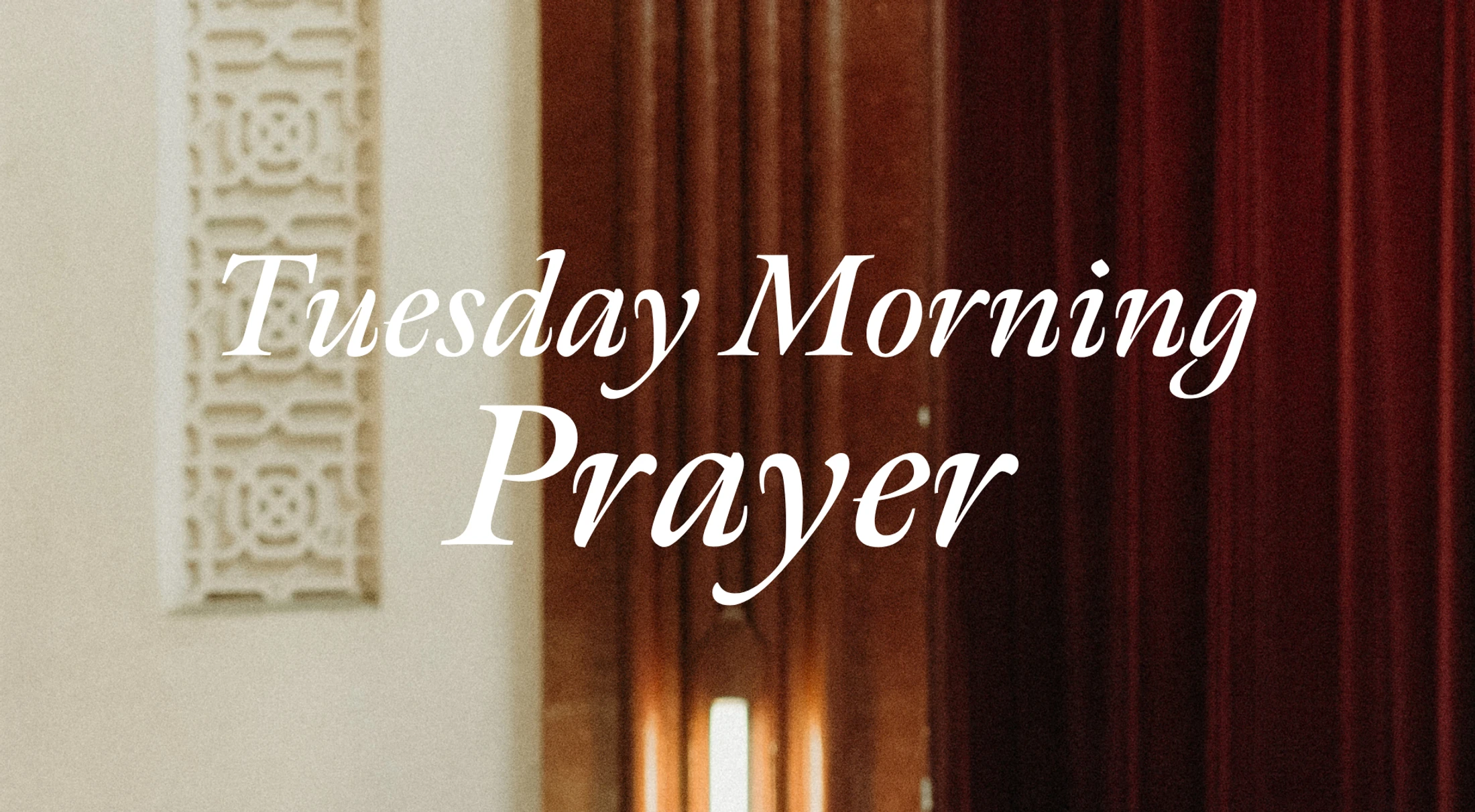 Tuesday Morning Prayer