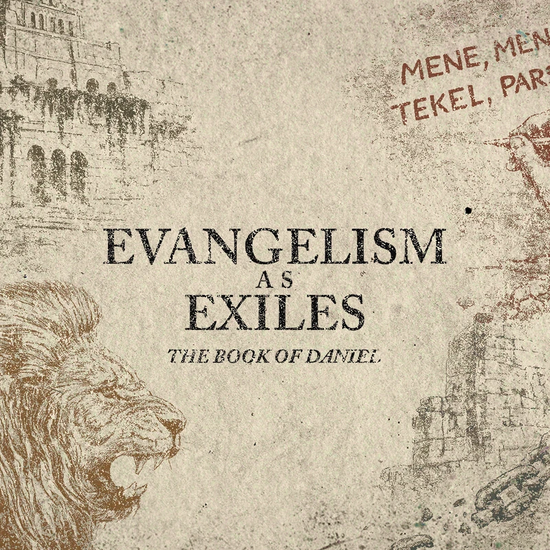 Evangelism as Exiles: The Seen and The Unseen