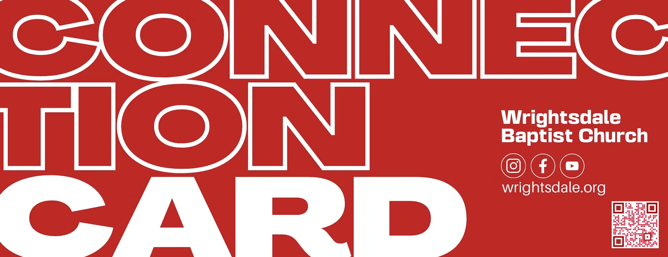 A red graphic banner with large white text that reads 'Connection Card'. On the right is 'WrightsdaIe Baptist Church', social media icons, and a QR code.