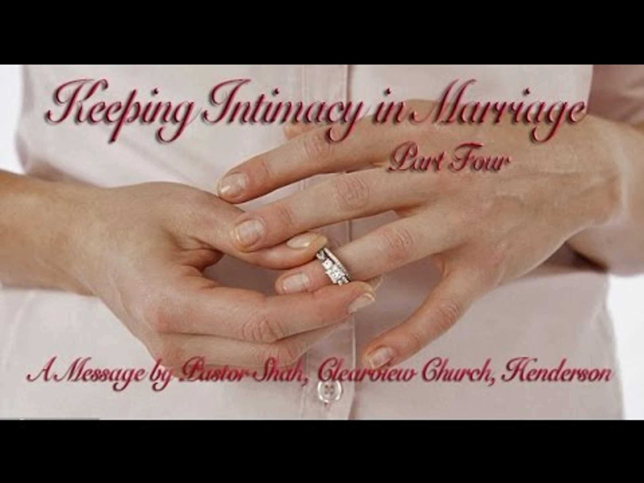 Keeping Intimacy in Marriage --Part 4