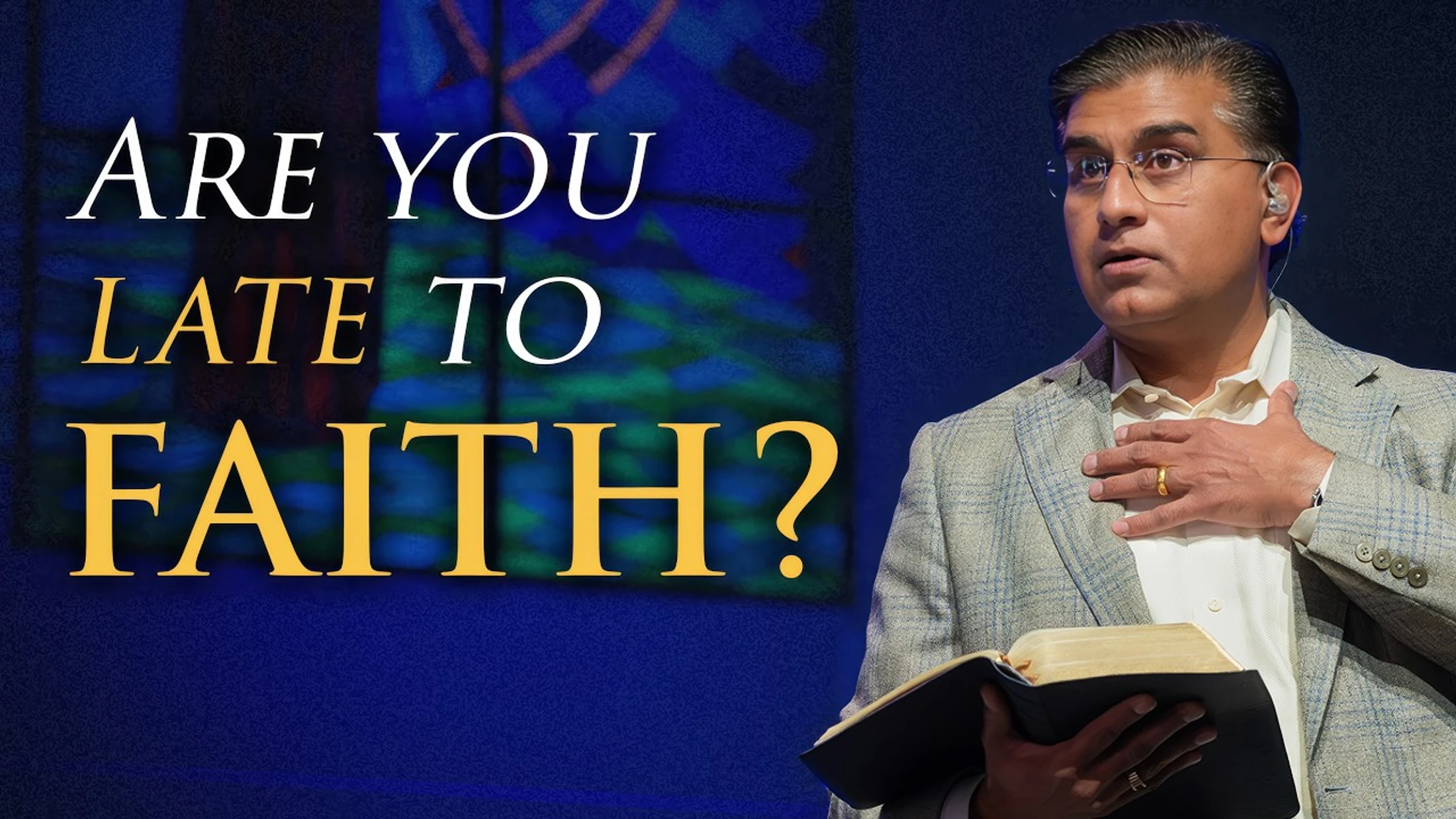 Are You Late to Faith?