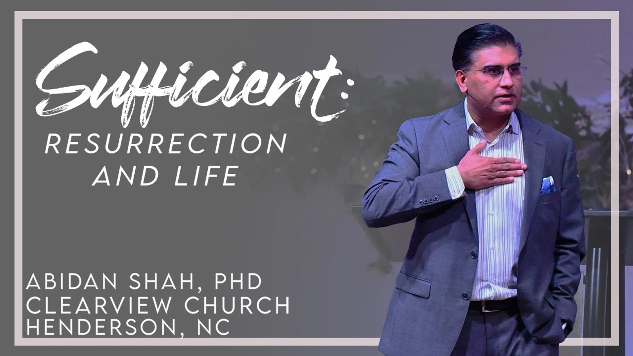 Sufficient: Resurrection and the Life