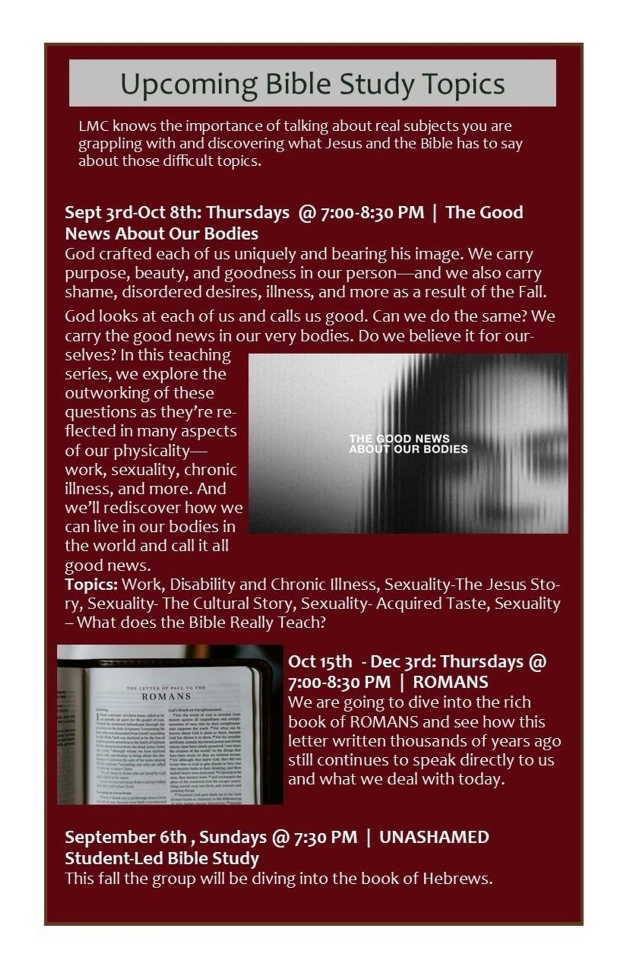 A maroon flyer announcing upcoming Bible study topics, including schedules and descriptions for studies on "Our Bodies," the book of Romans, and Hebrews.