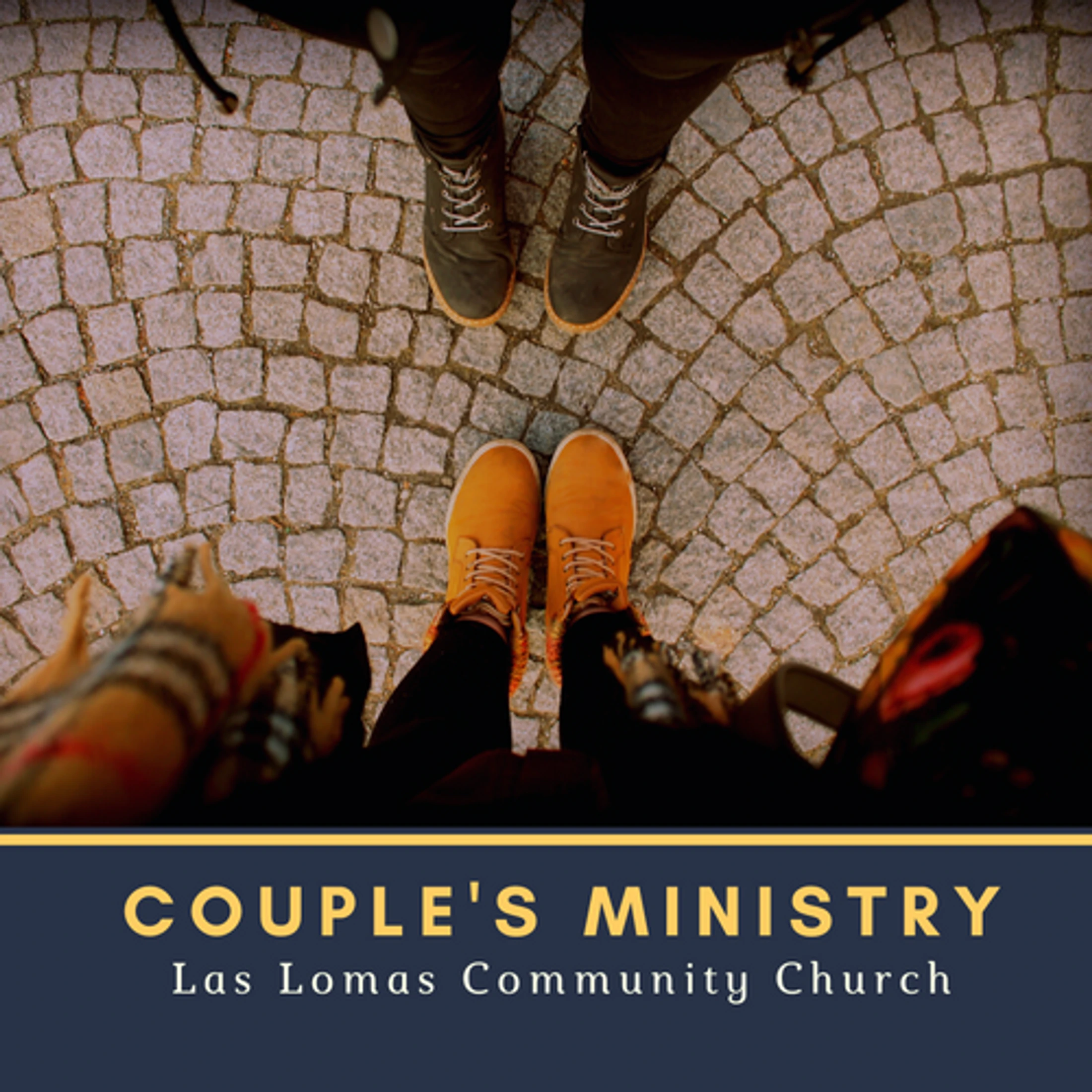 A top-down view of two people's feet in boots standing on a cobblestone street, with a banner for the Couple's Ministry at Las Lomas Community Church.