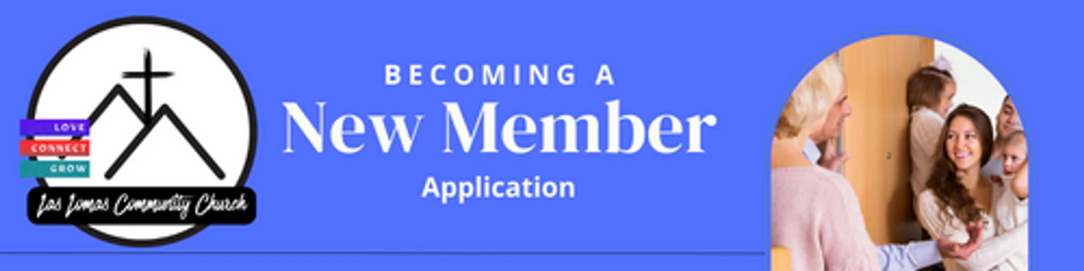 A blue banner for Las Lomas Community Church with its logo. Text reads 'Becoming a New Member Application' with a photo of a family being welcomed at a door.
