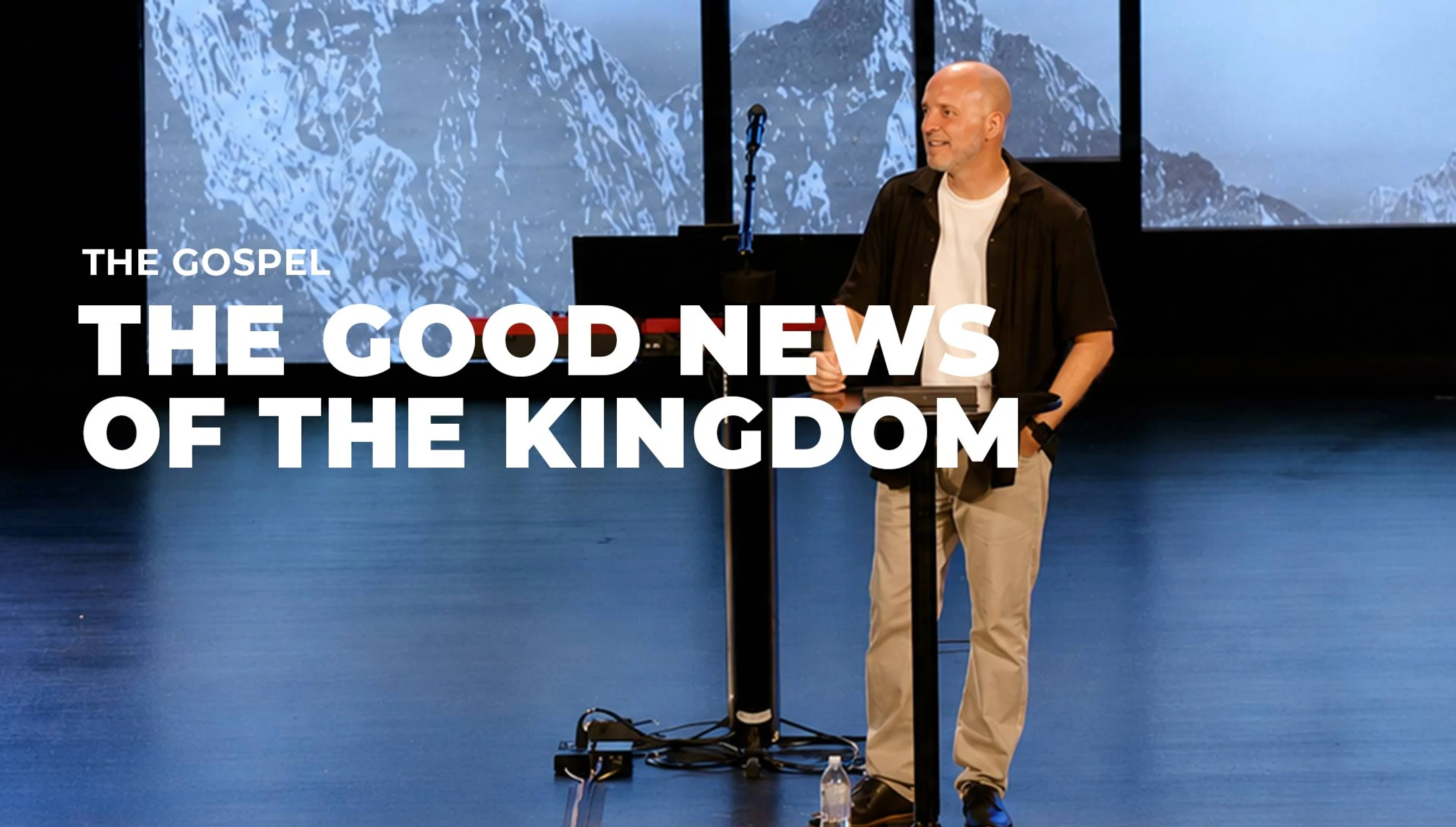 The Gospel: The good news of the Kingdom