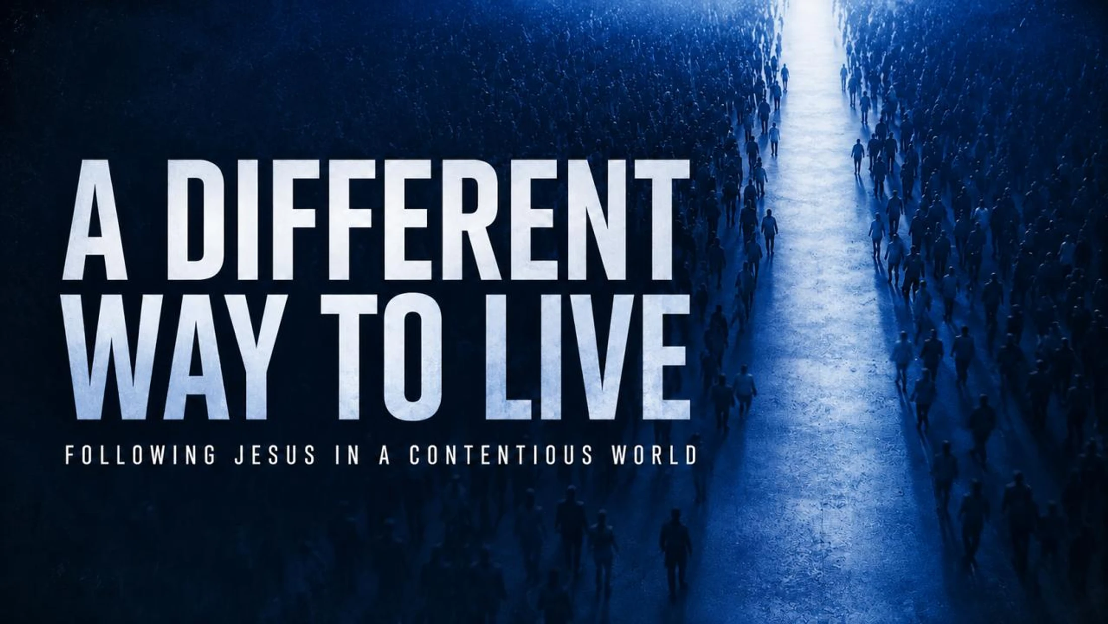 Title graphic with text 'A Different Way to Live.' In the background, a large crowd of people is parted by a path leading toward a bright light.