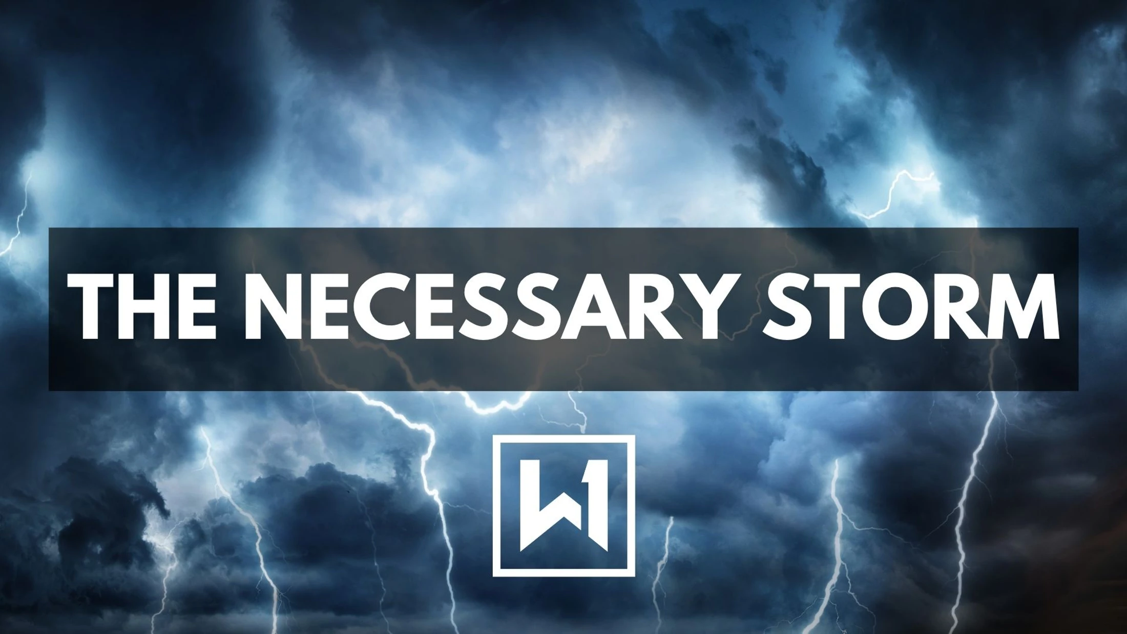 The Necessary Storm